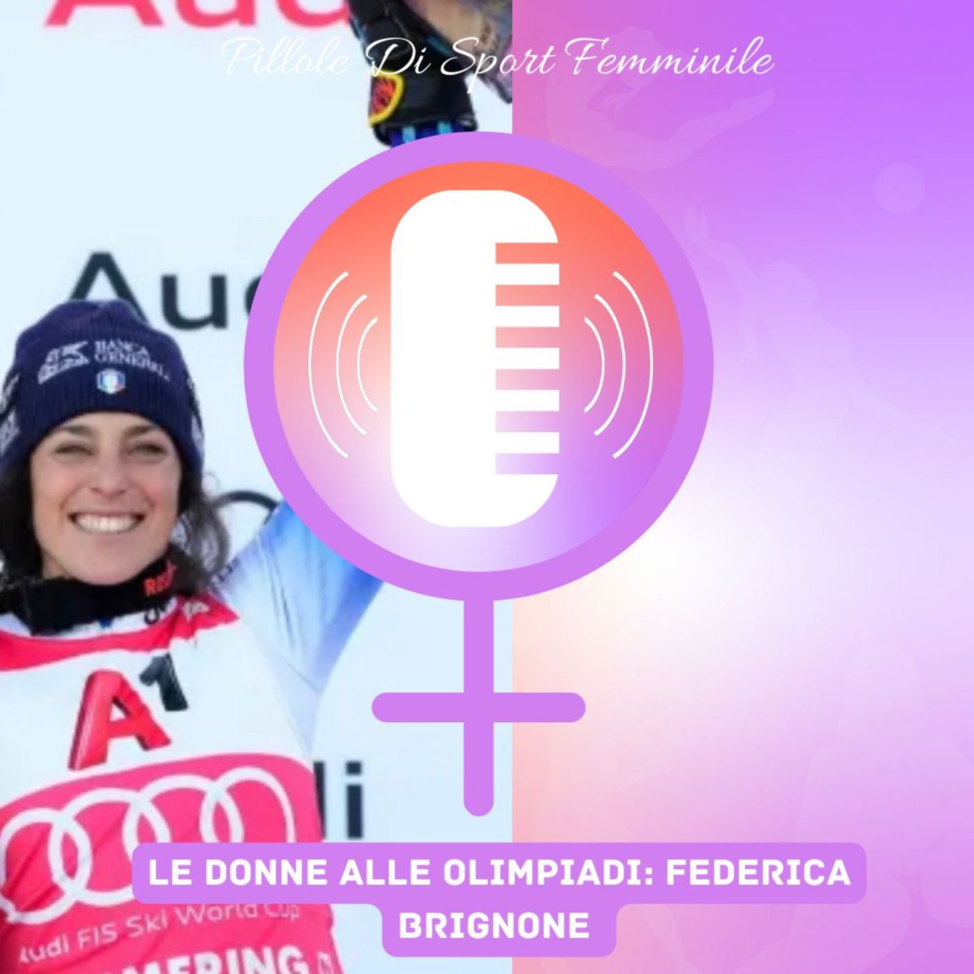Pillole di Sport Femminile - Le donne alle Olimpiadi: Federica Brignone episode artwork