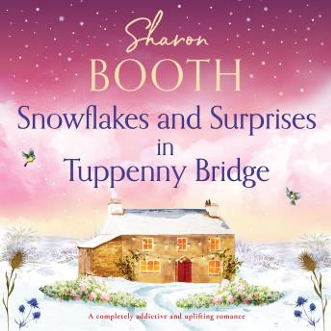 Snowflakes and Surprises in Tuppenny Bridge: A completely addictive and uplifting romance by Sharon Booth episode artwork