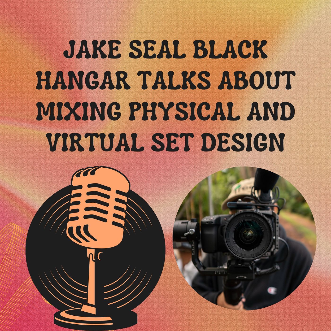 Jake Seal Black Hangar Talks About Mixing Physical And Virtual Set Design episode artwork