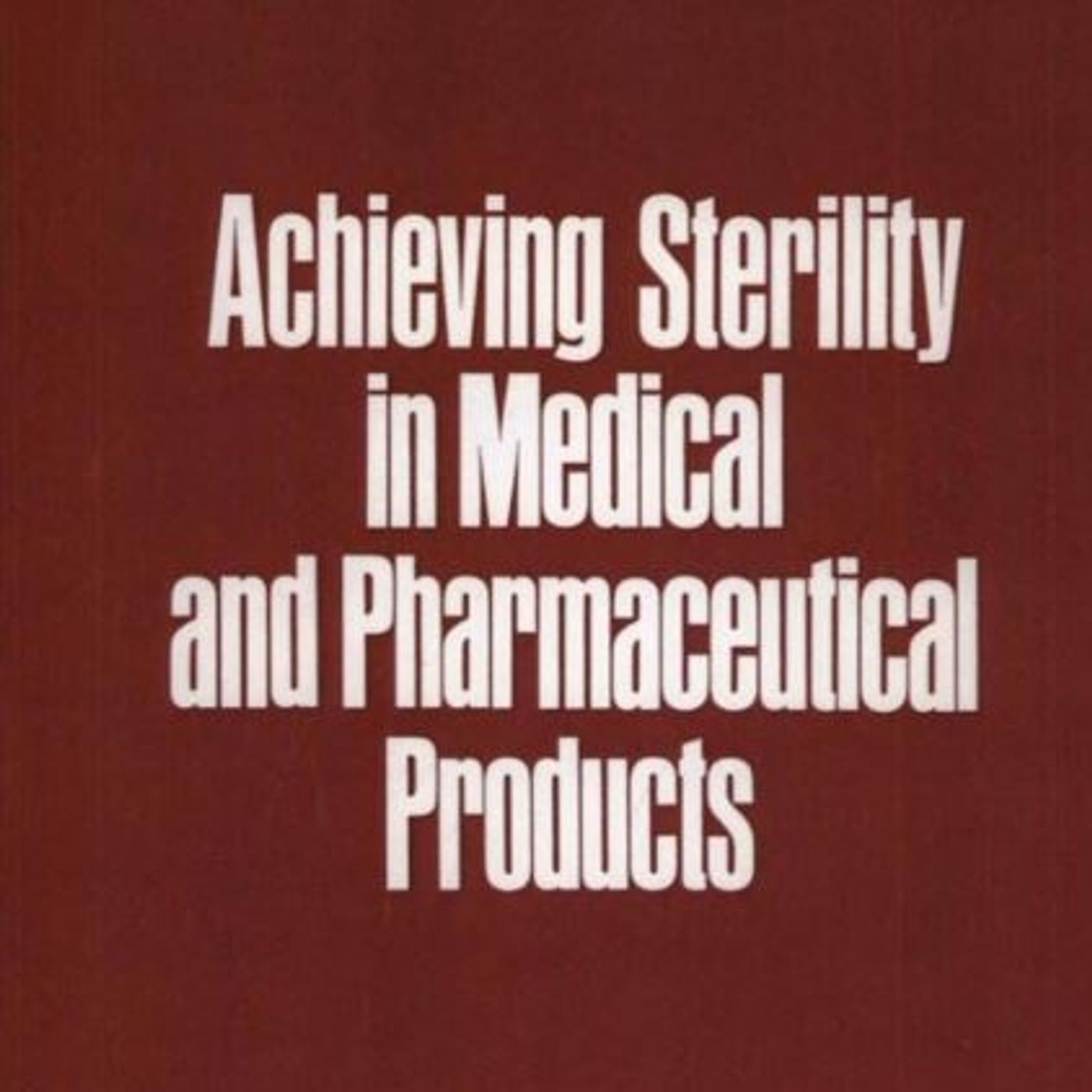 Achieving Sterility in Medical and Pharmaceutical Products episode artwork