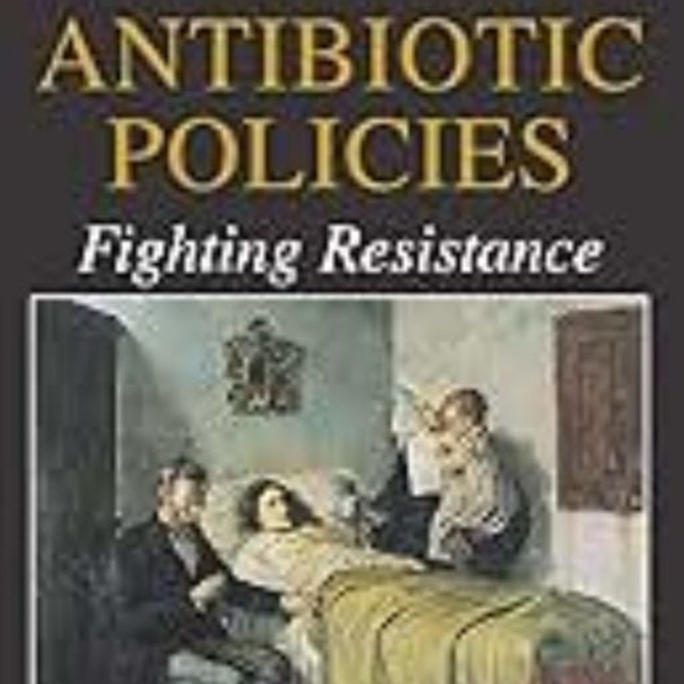 Antibiotic Policies: Fighting Resistance episode artwork