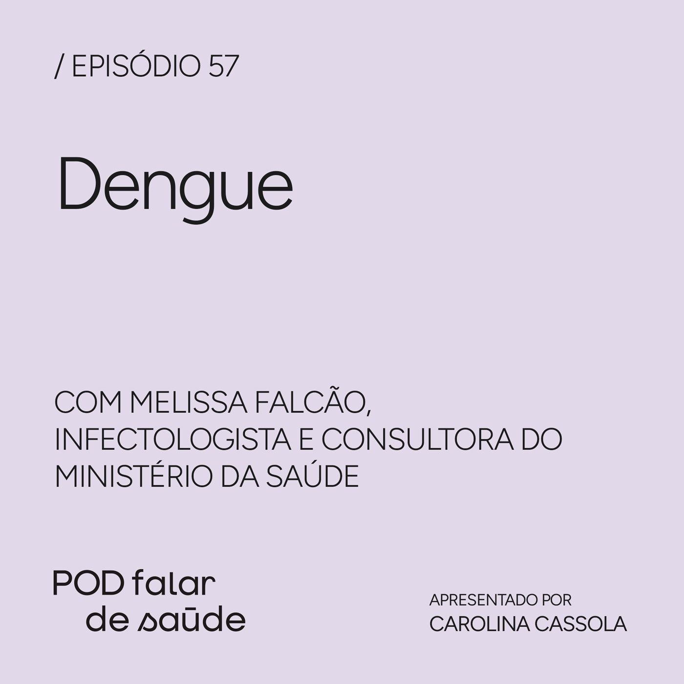 #057 Dengue: desafios para 2026 e o que esperar da vacina no SUS #057 Dengue: desafios para 2026 e o que esperar da vacina no SUS