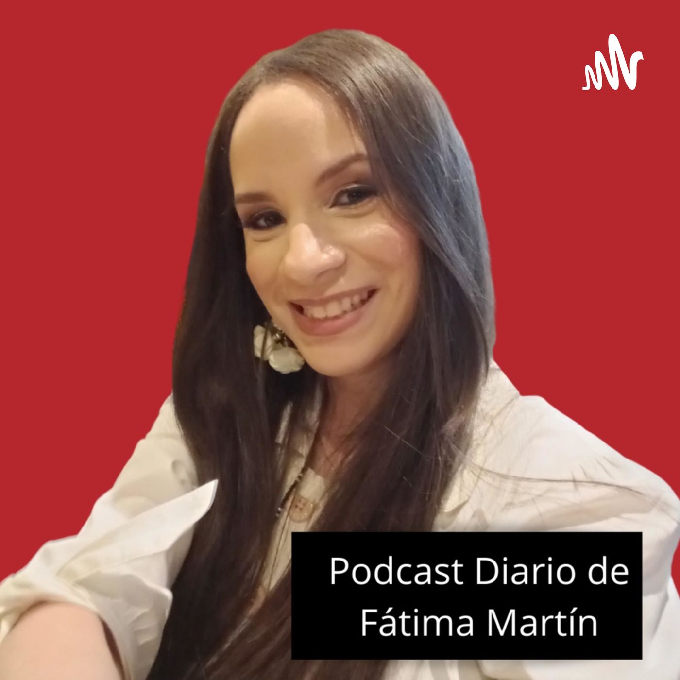 Podcast Diario de Fátima Martín