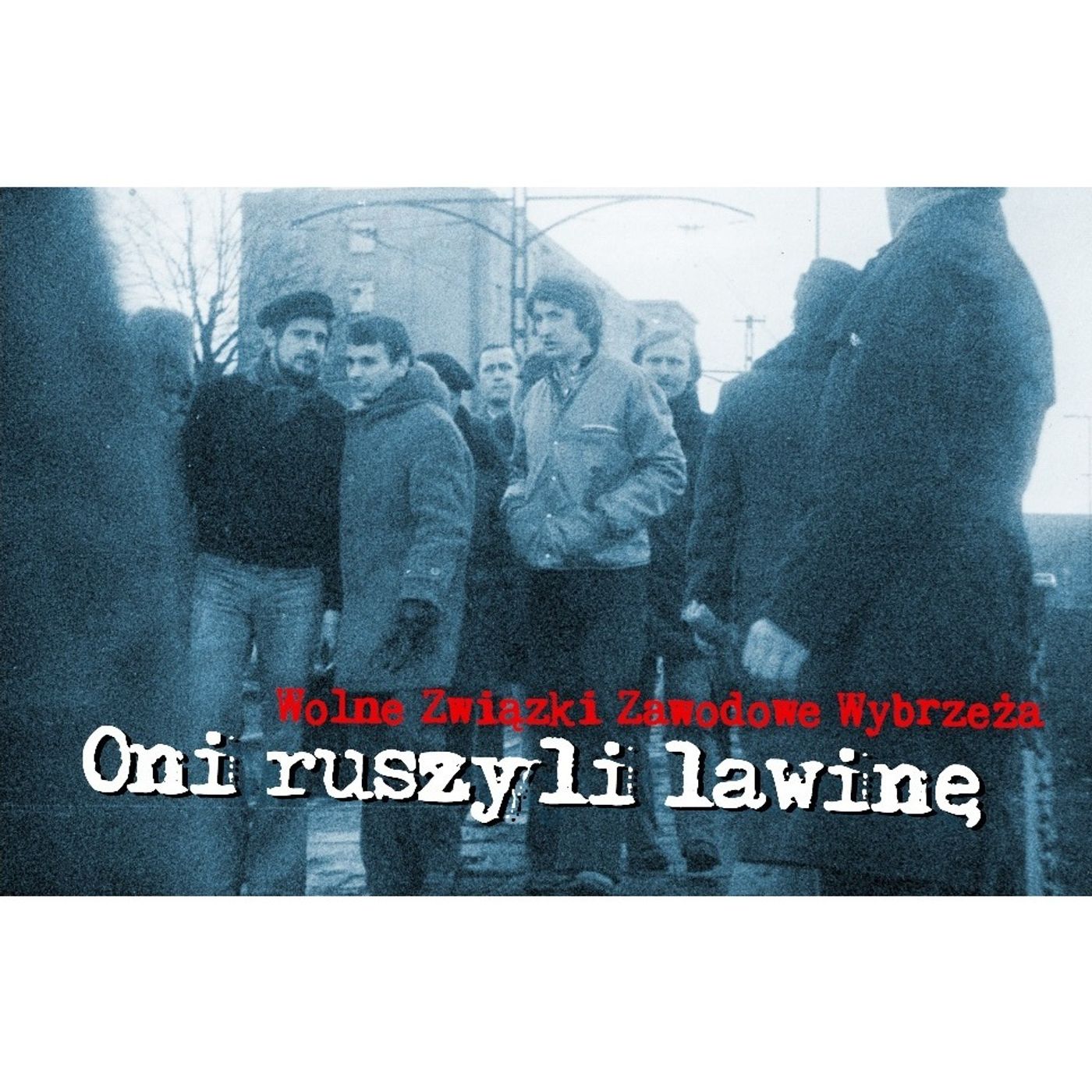 „Wolne Związki Zawodowe Wybrzeża. Oni ru
