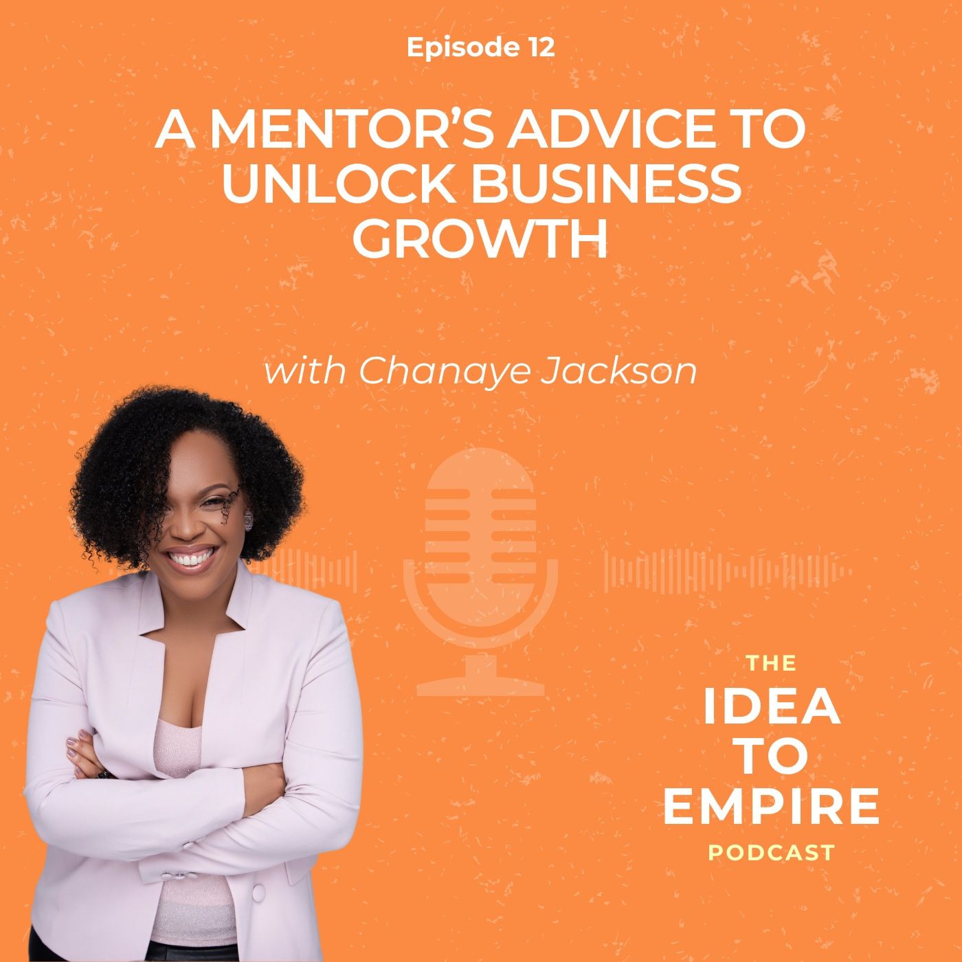 12. A Mentor’s Advice to Unlock Your Business Growth