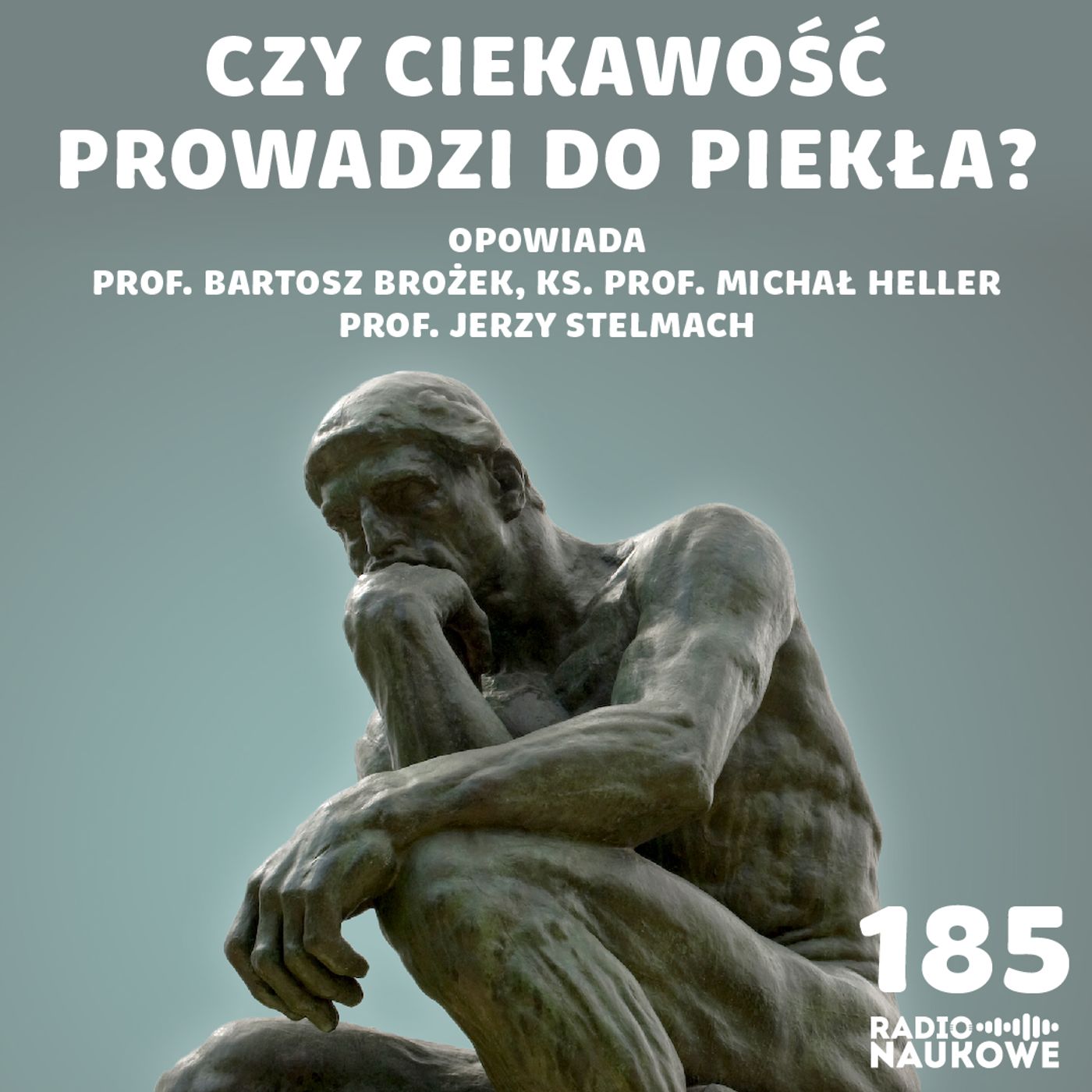 #185 Ciekawość – cnota czy grzech? | prof. Bartosz Brożek, ks. prof. Michał Heller, prof. Jerzy Stelmach