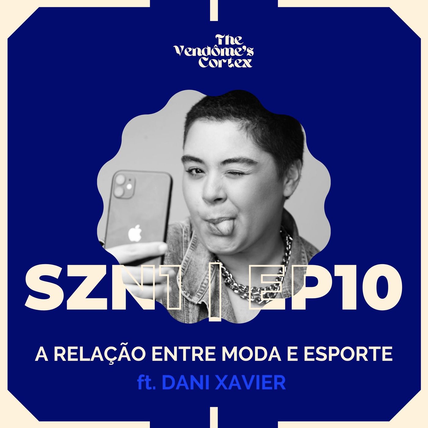 SZN1 EP10 - A RELAÇÃO ENTRE MODA E ESPORTE ft. DANI XAVIER