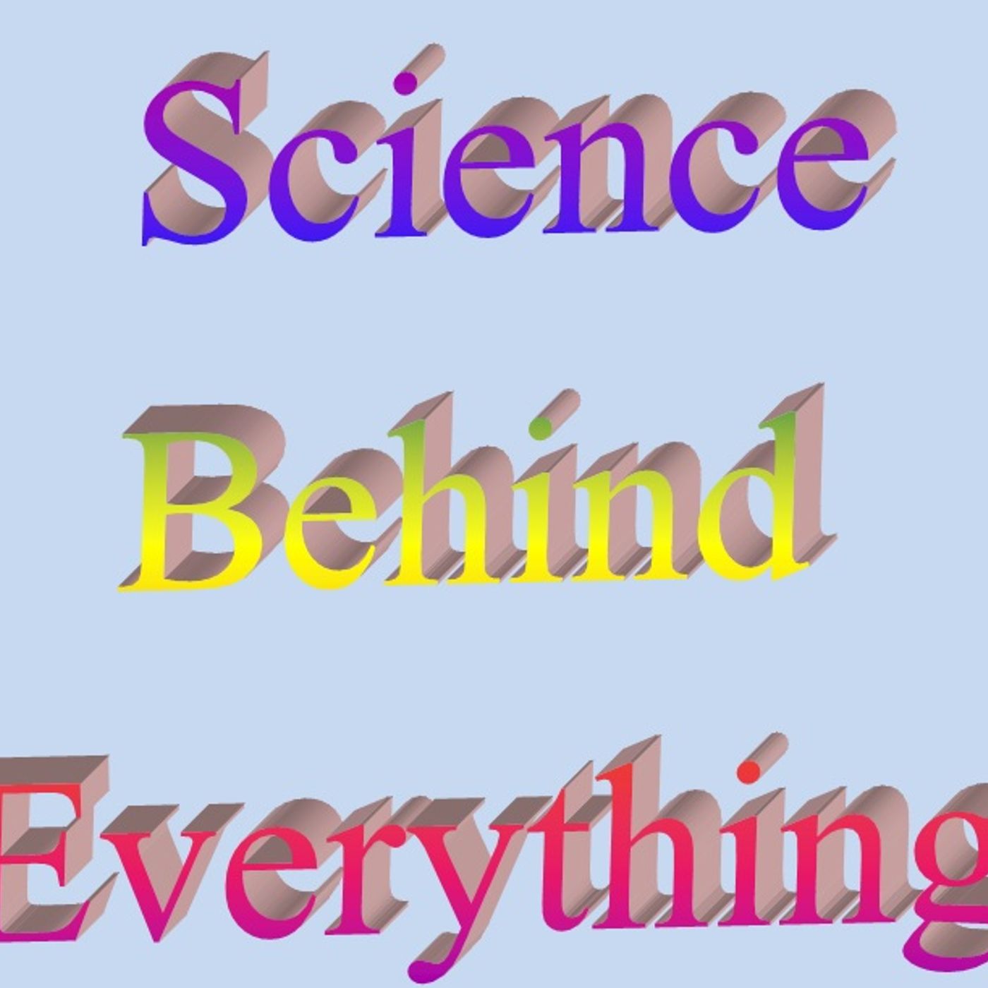 Science Behind Everything