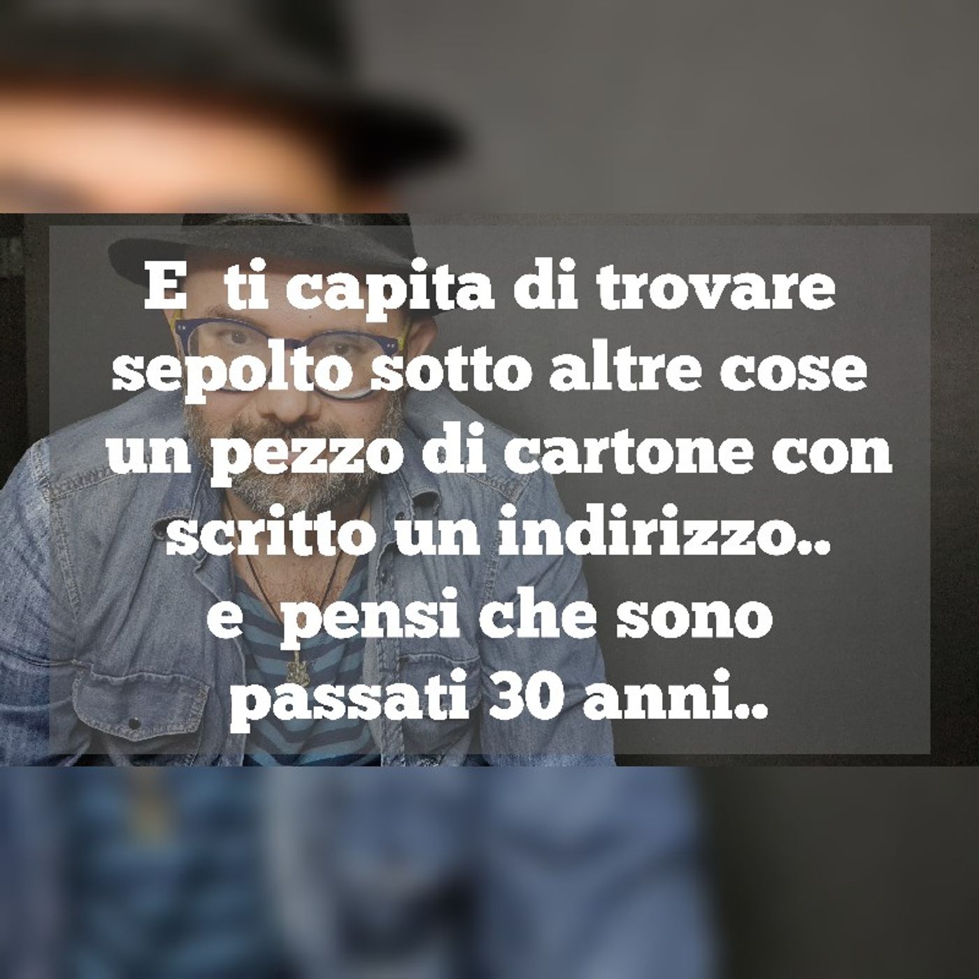 Episodio 1122 - E ti capita di trovare un pezzo di cartone con scritto un indirizzo..e pensi che sono passati 30 anni... episode artwork