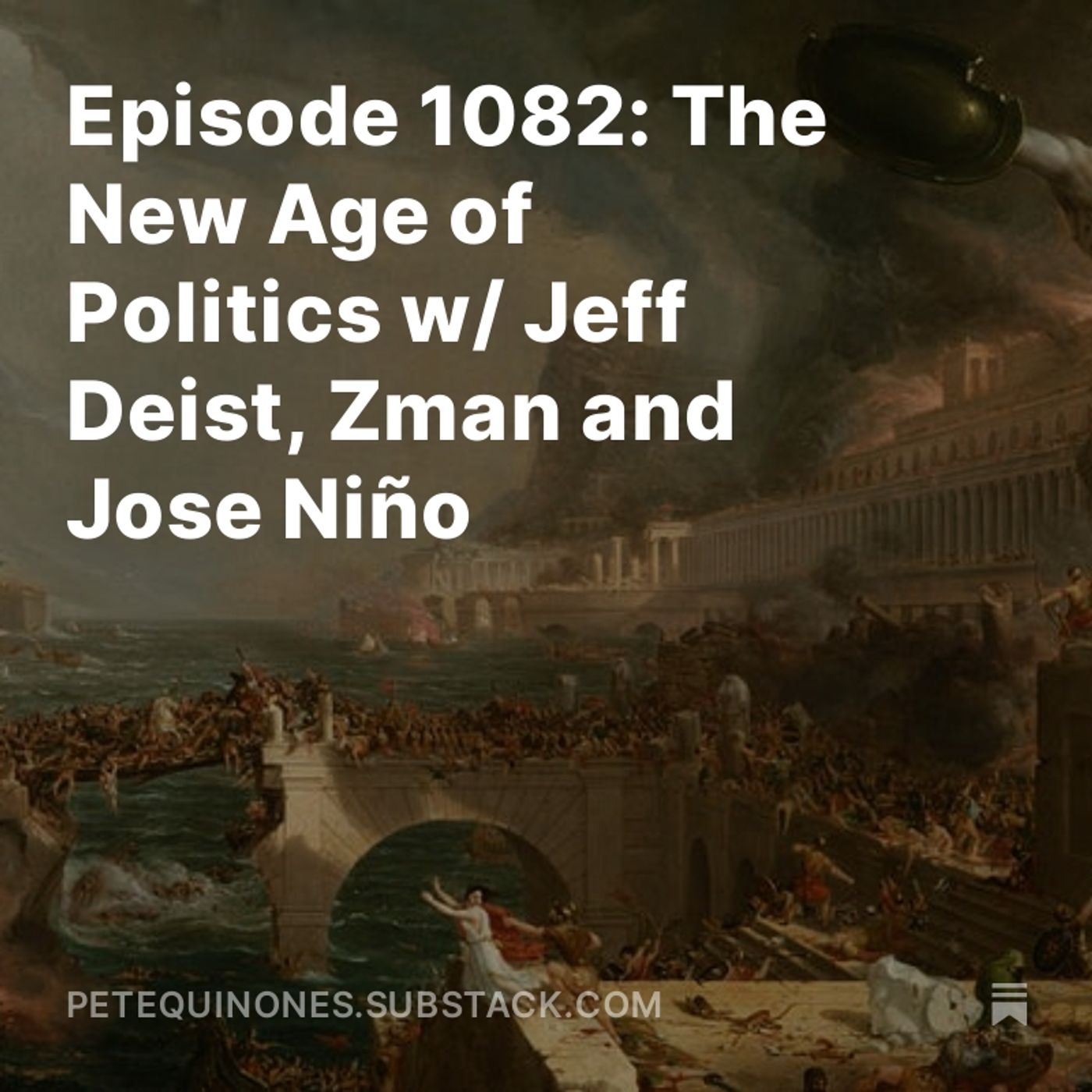 Episode 1082: The New Age of Politics w/ Jeff Deist, Zman and Jose Niño