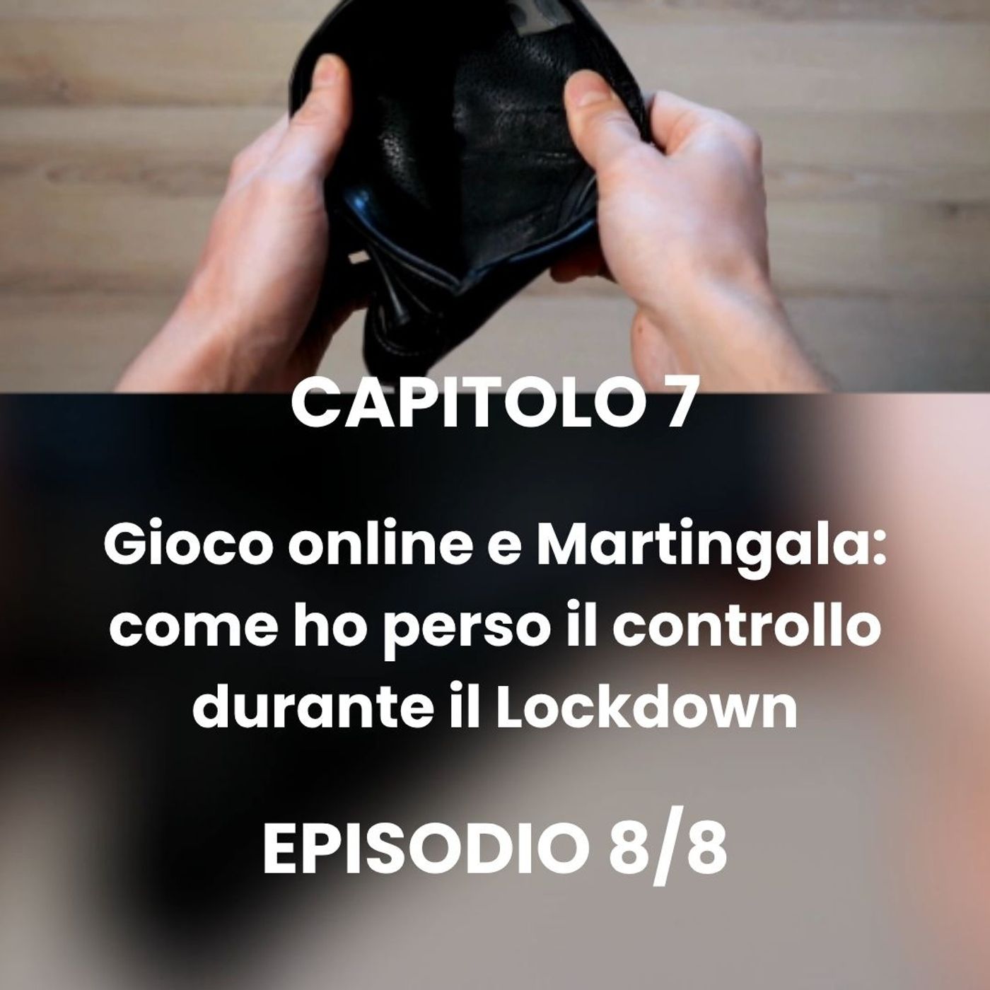 CAPITOLO 7 - Episodio 8 - La mia discesa all'inferno episode artwork