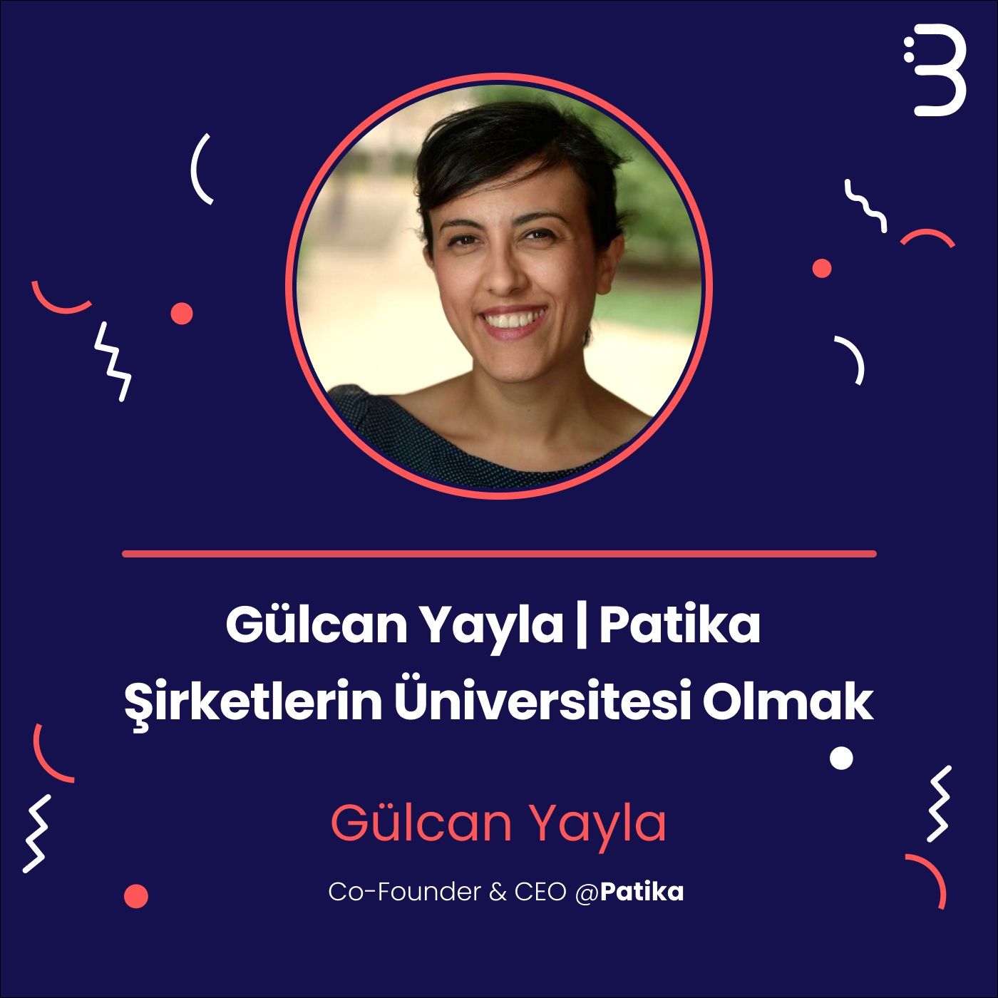 Gülcan Yayla | Patika - Şirketlerin Üniversitesi Olmak