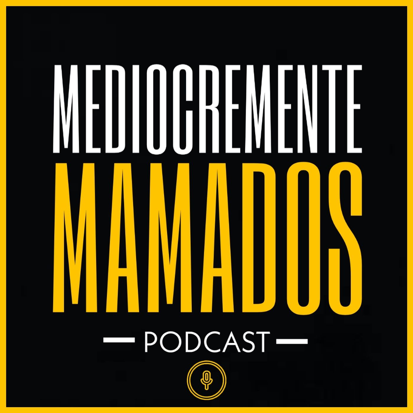 Mediocremente Mamados