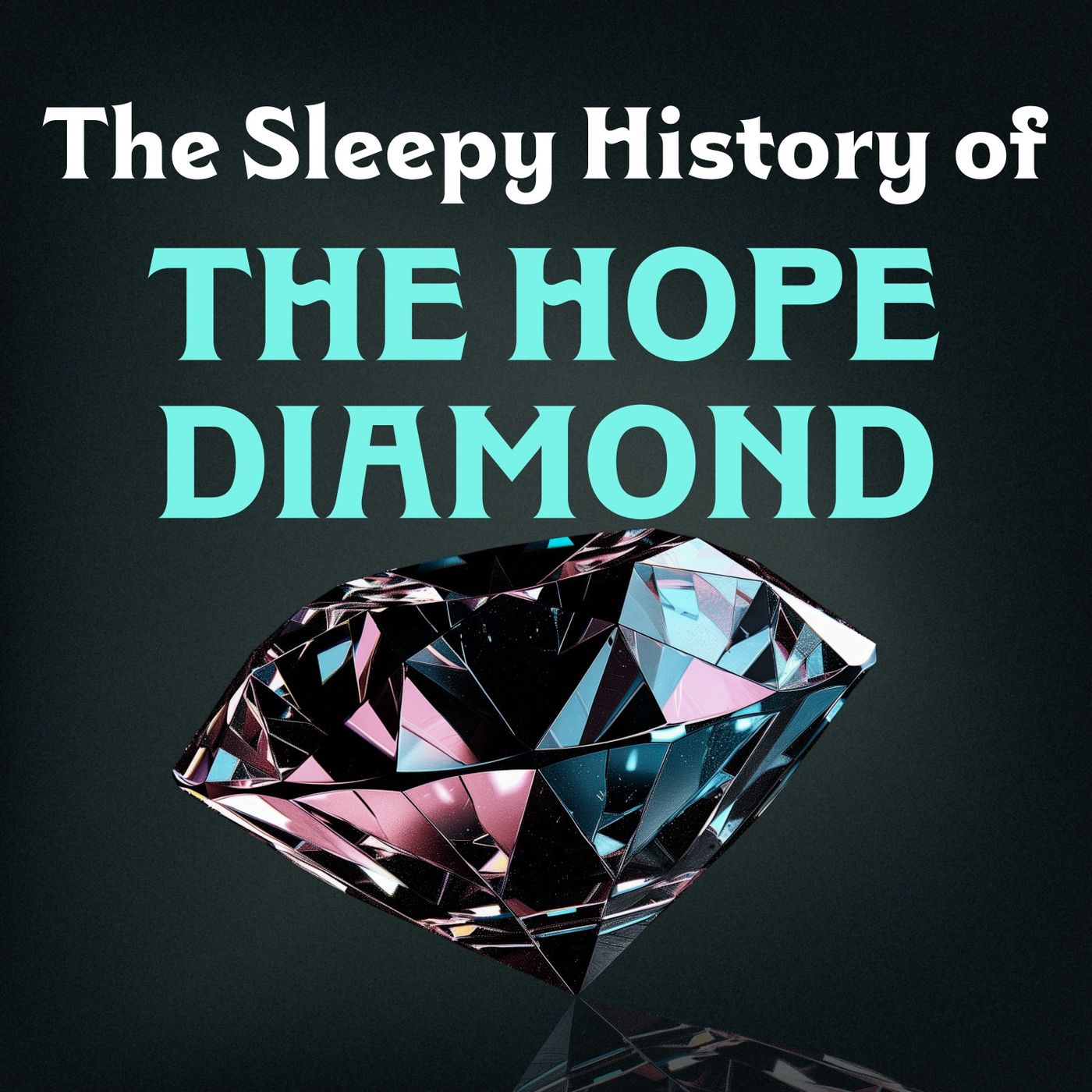 The Hope Diamond - podcast episode cover