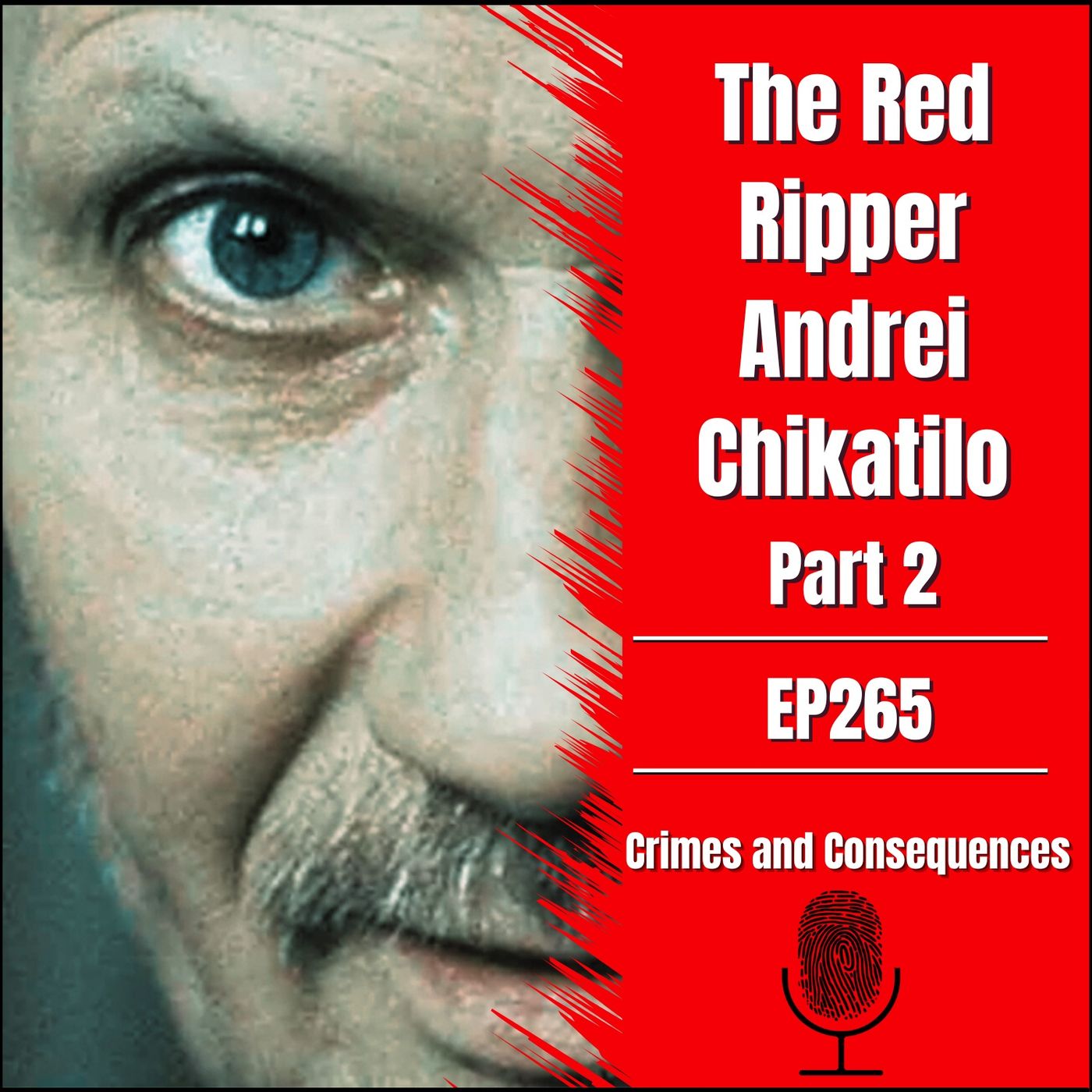 EP265: The Red Ripper Andrei Chikatilo - Part 2 of 2