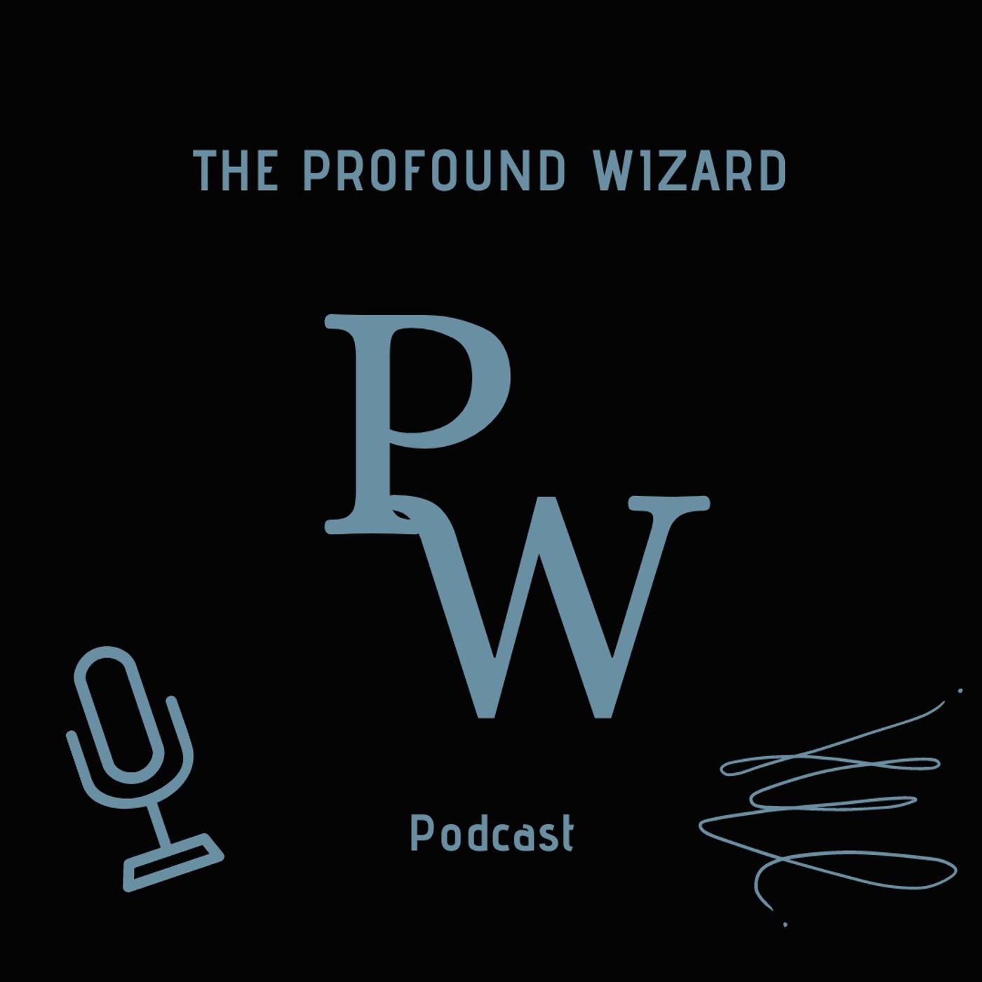 The Profound Wizard Podcast