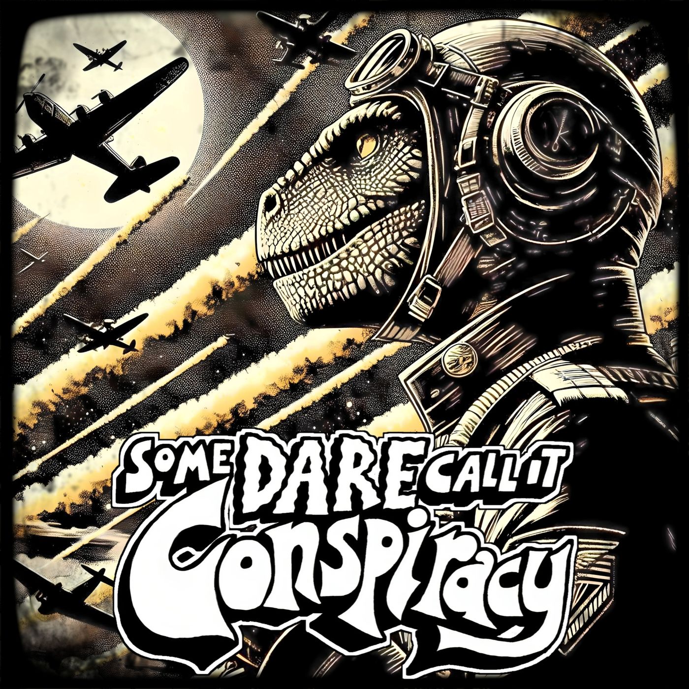 Some Dare Call It Conspiracy