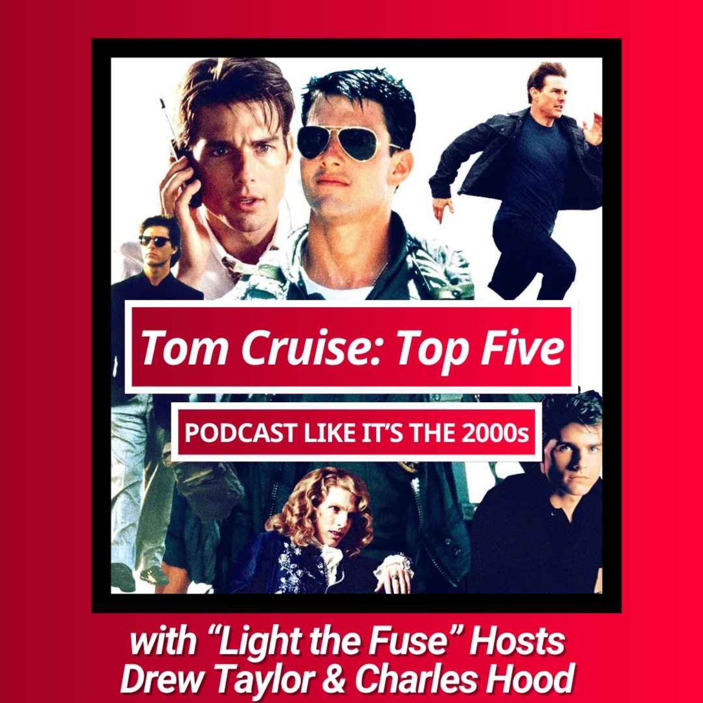 BONUS: Tom Cruise Top Five with Drew Taylor & Charles Hood