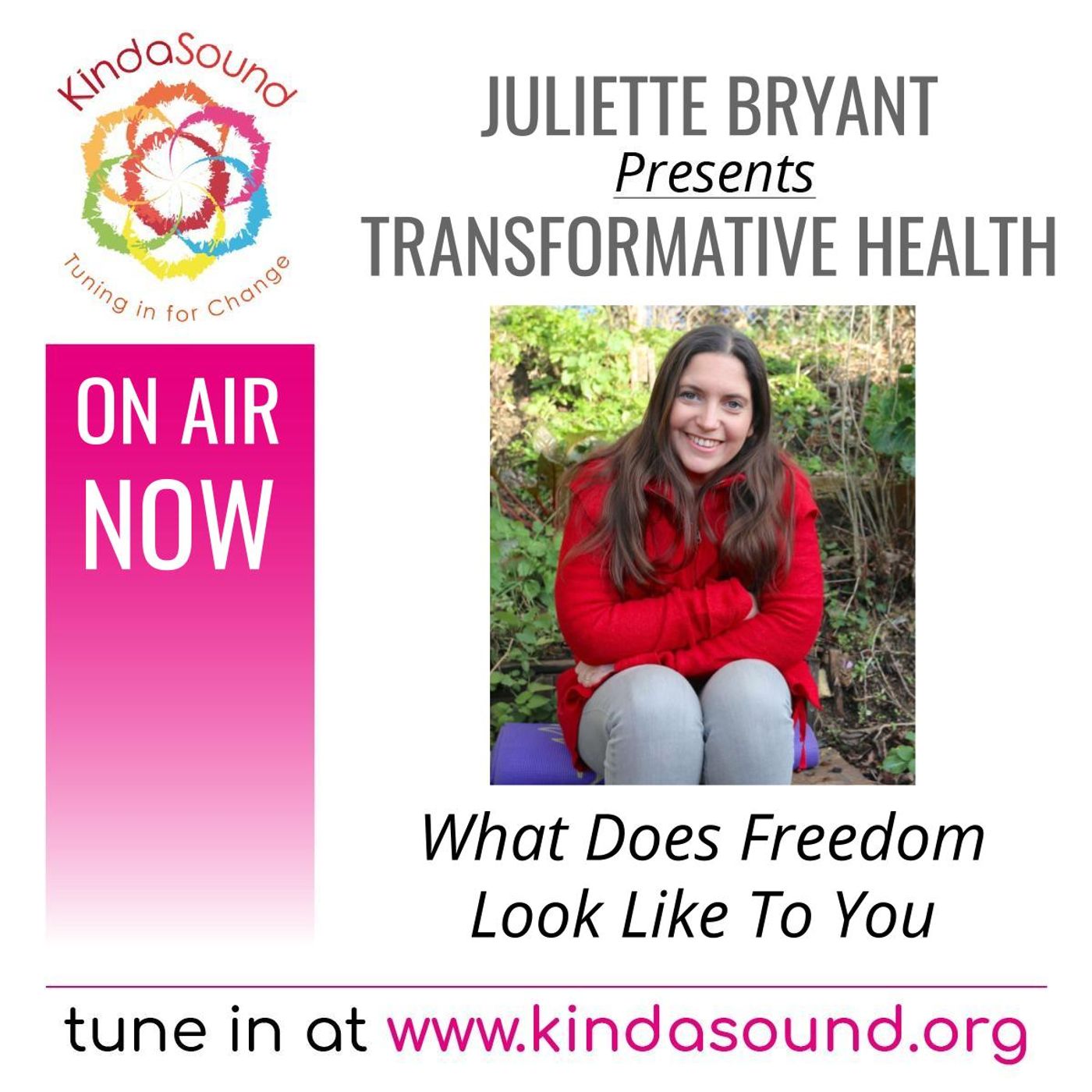 What Does Freedom Look Like To You | Transformative Health with Juliette Bryant