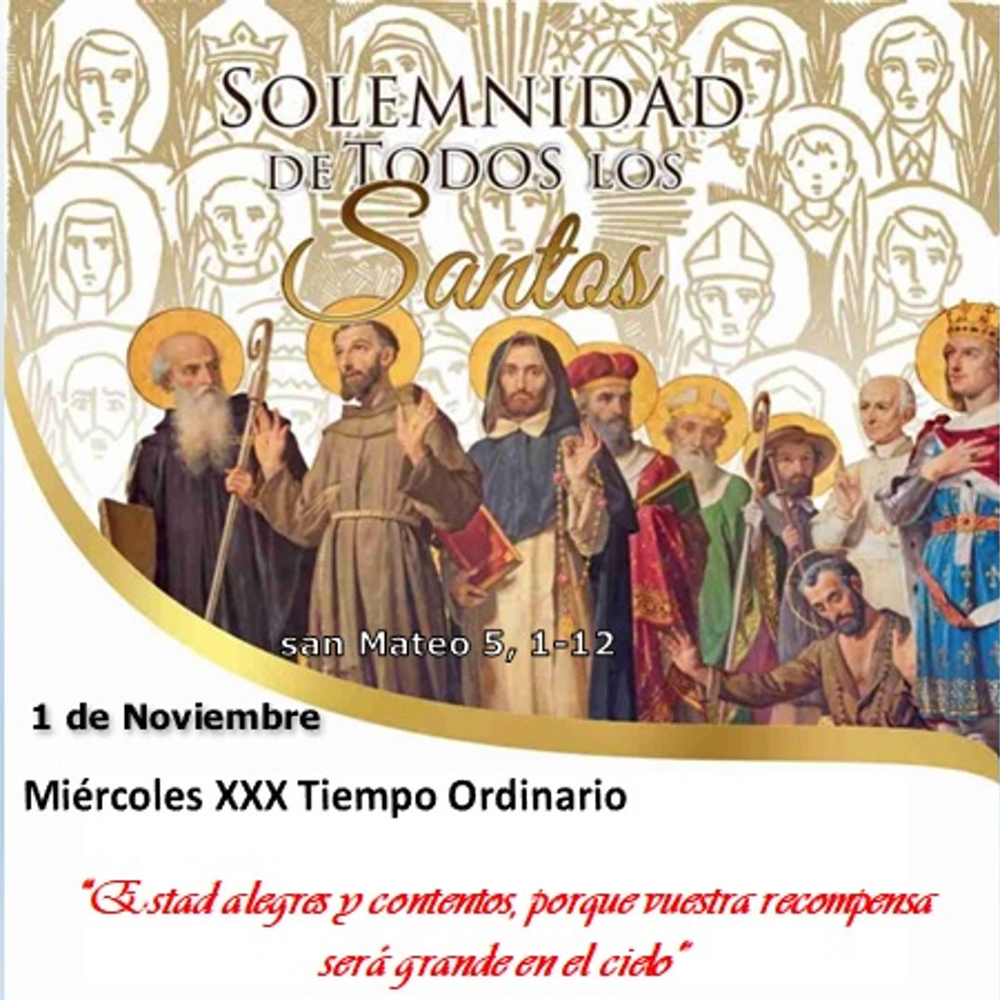 Miércoles, 1 de noviembre Solemnidad de Todos los Santos (En Colombia no es de precepto)