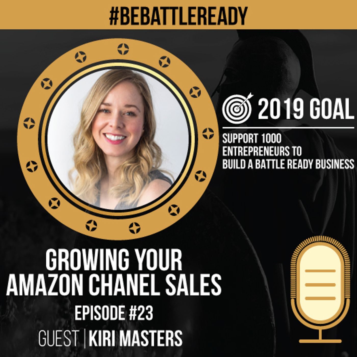 Be Battle Ready Podcast: Episode #23 - Kiri Master (Amazon Advertising & Marketing) episode artwork
