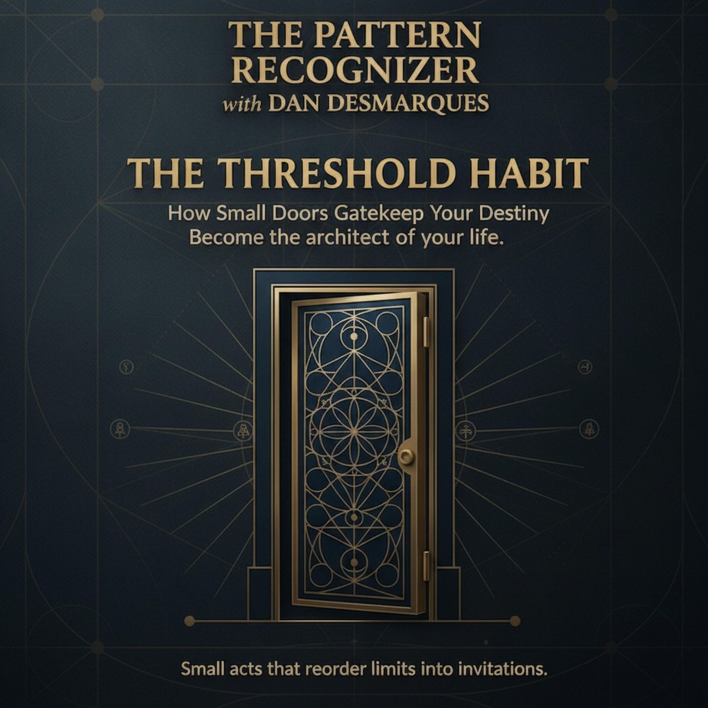 The Threshold Habit: How Small Doors Gatekeep Your Destiny episode artwork