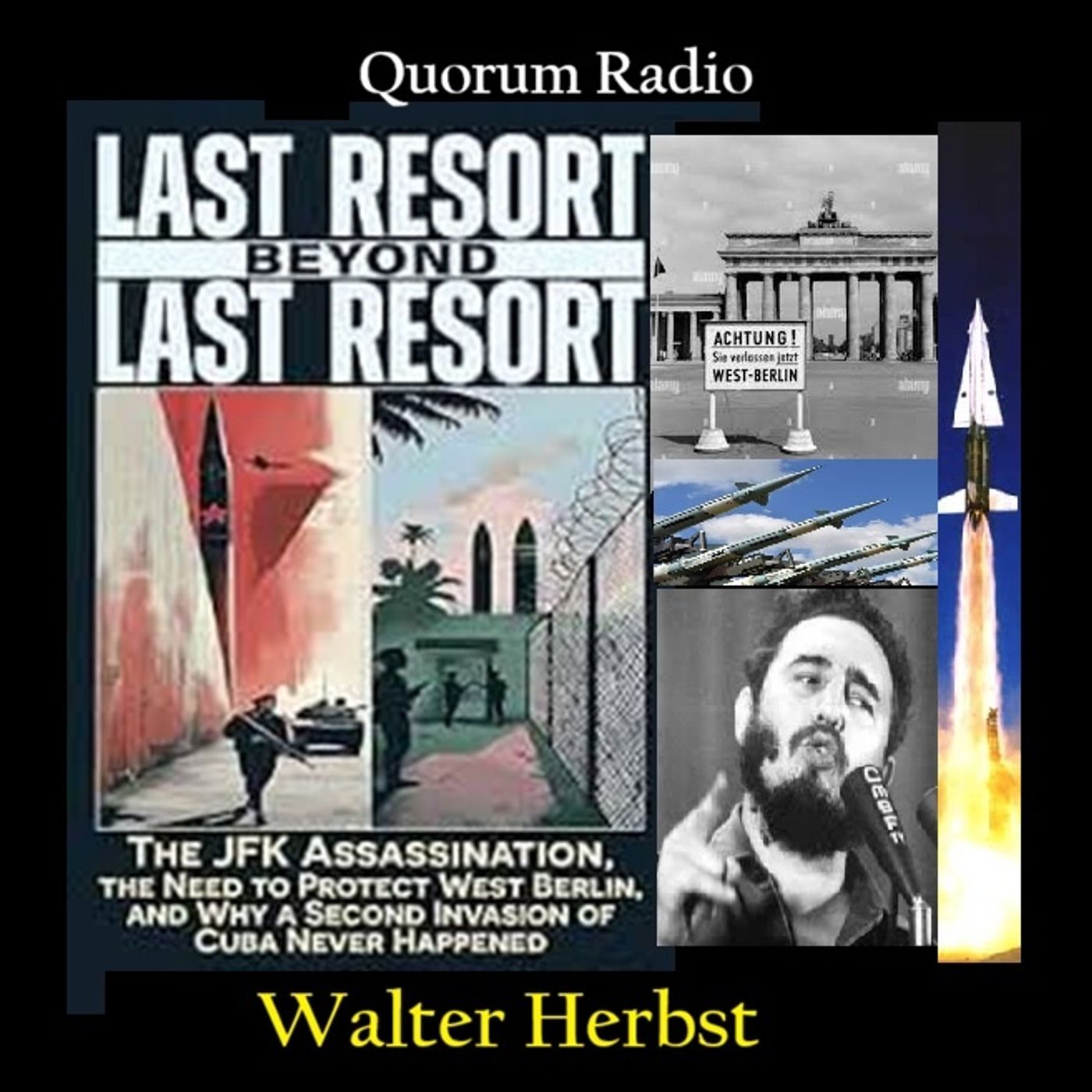 Walter Hebst on the JFK Assassination, Berlin and the 2nd Invasion of Cuba that Never Was