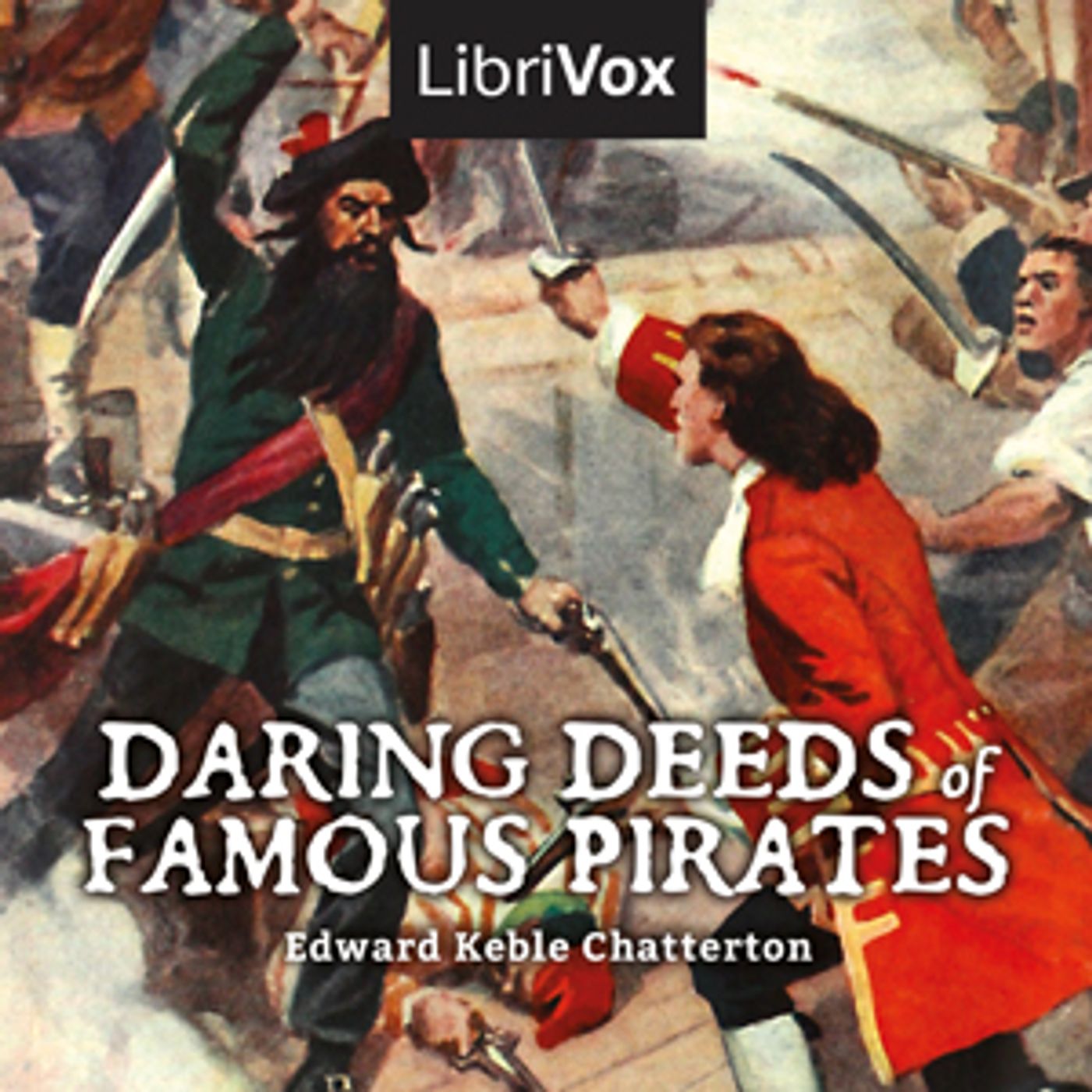 Daring Deeds of Famous Pirates by Edward Keble Chatterton (1878 - 1944)