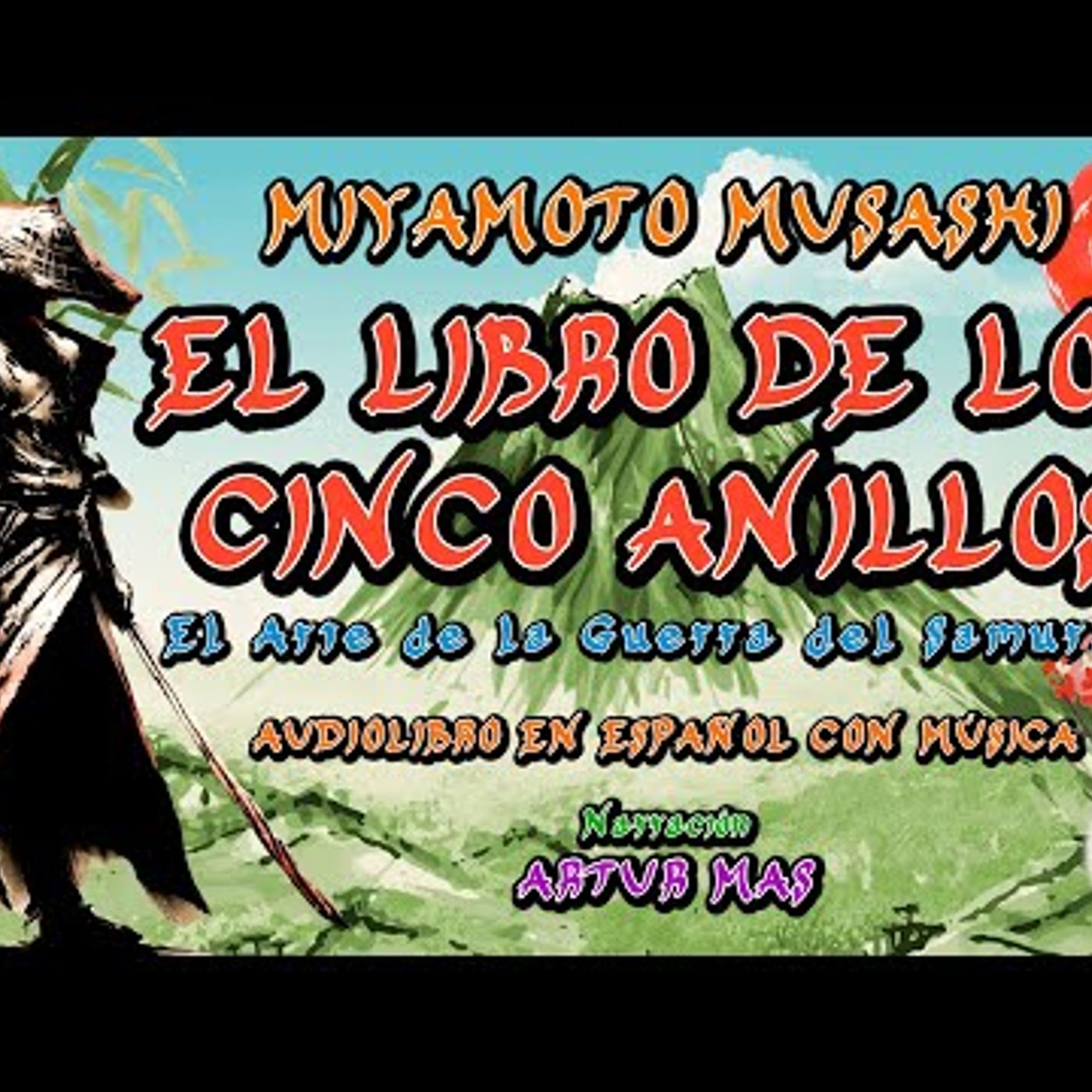 Miyamoto Musashi - El Libro de los Cinco Anillos (Audiolibro Completo en Español) "Voz y Música" episode artwork