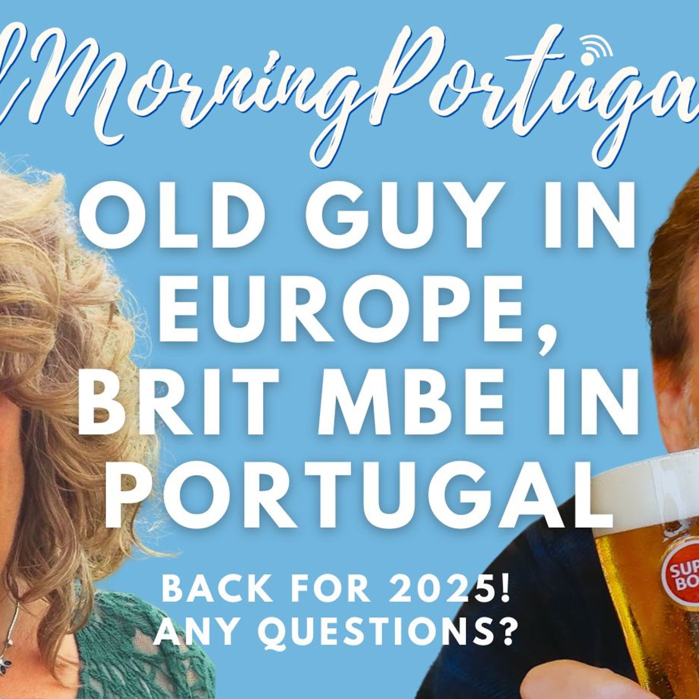 An Old Guy in Europe & A Brit (MBE) in Portugal on Good Morning Portugal!