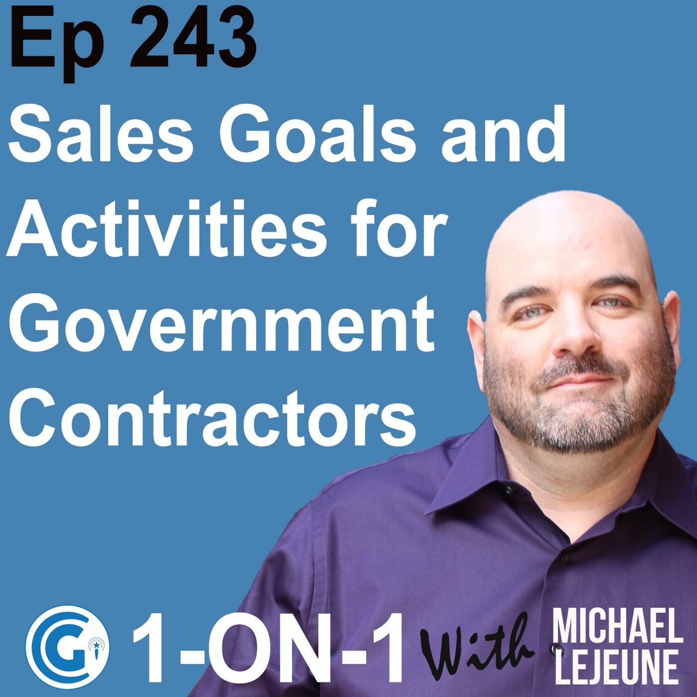 Ep 243: Sales Goals and Activities for Government Contractors episode artwork