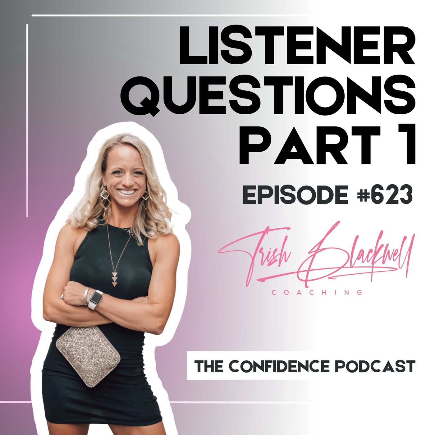 #623: Commonly Asked Confidence Questions | Part 1 (Listener Submitted) episode artwork