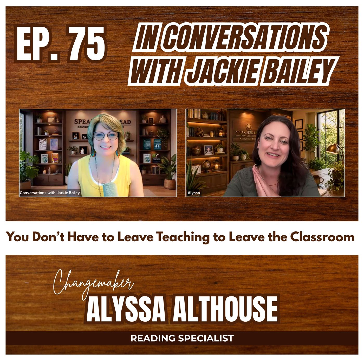 Ep. 75 You Don’t Have to Leave Teaching to Leave the Classroom | Conversations with Jackie Bailey episode artwork