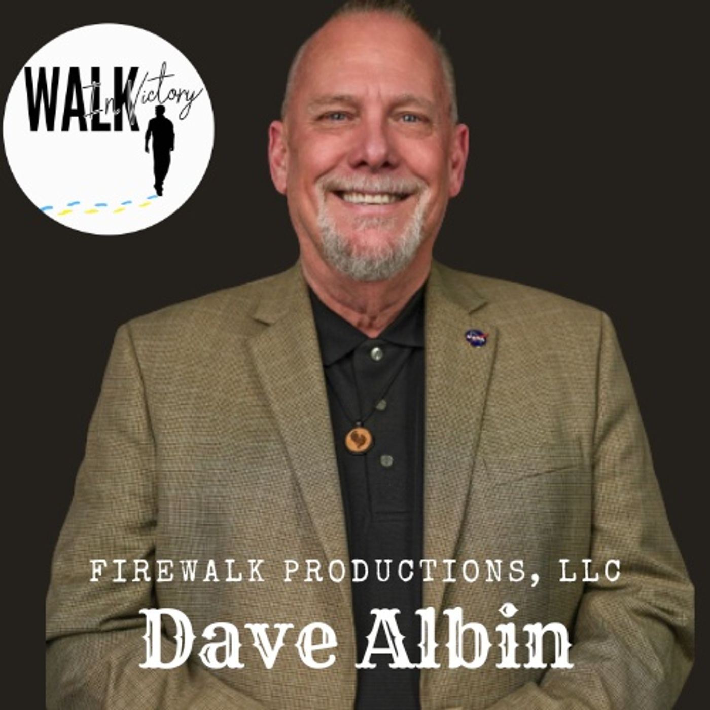 The Fire Within: Dave Albin's Journey of Resilience and Practical Strategies for Growth on Walk In Victory