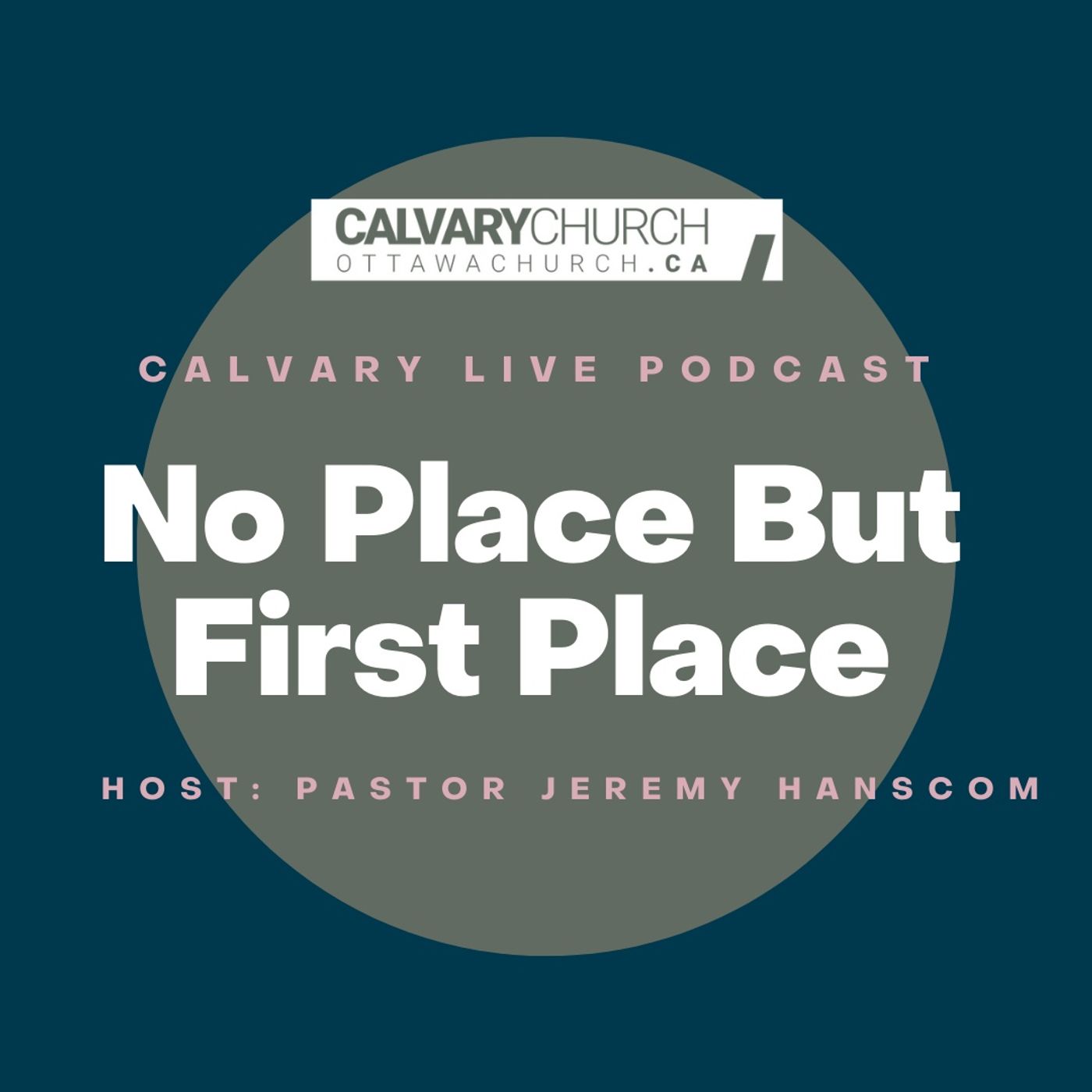 Pastor Jeremy Hanscom- No Place But First Place. Wed, Aug 11, 2021.