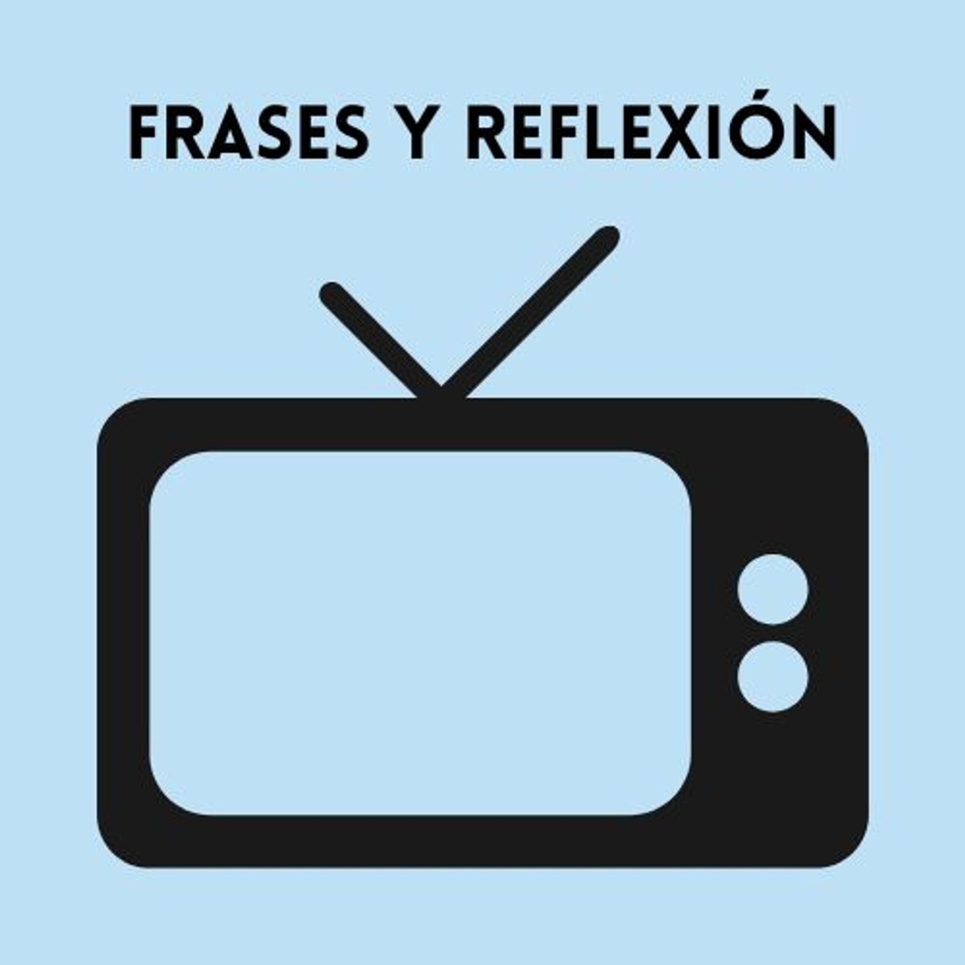 Frases y reflexion