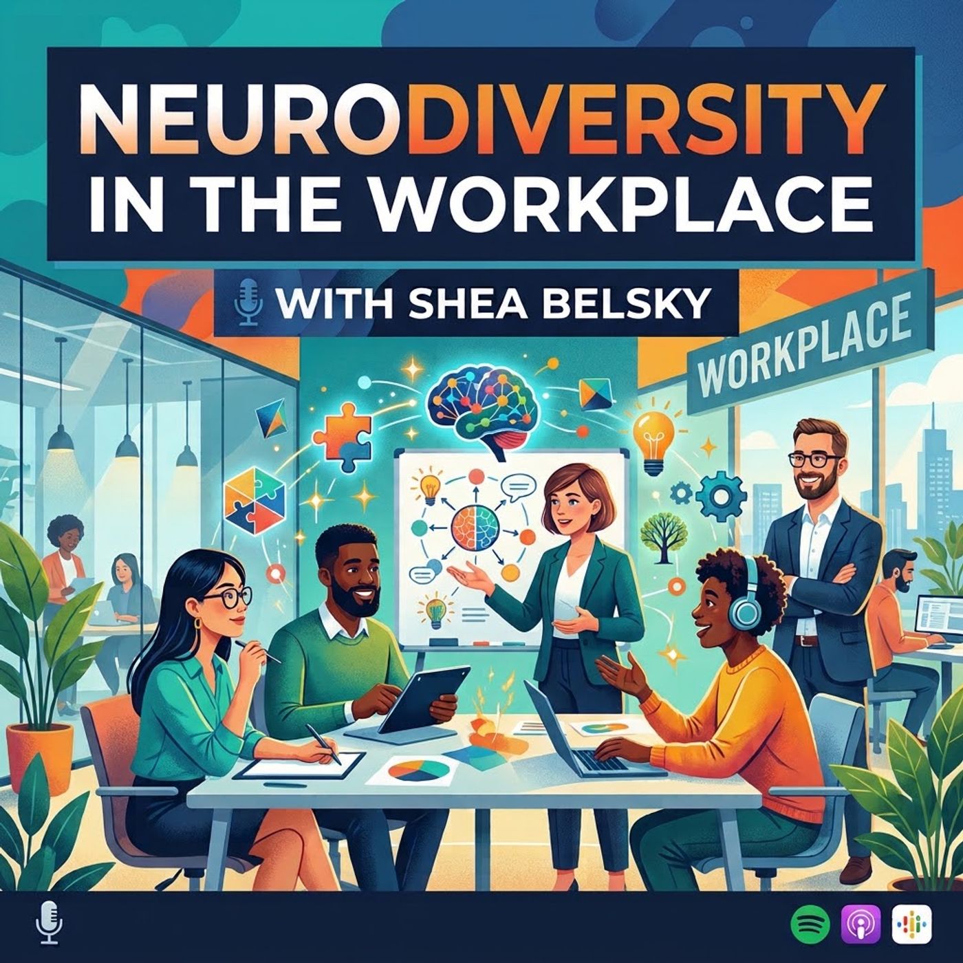 Neurodiversity in the Workplace. With Shea Belsky episode artwork