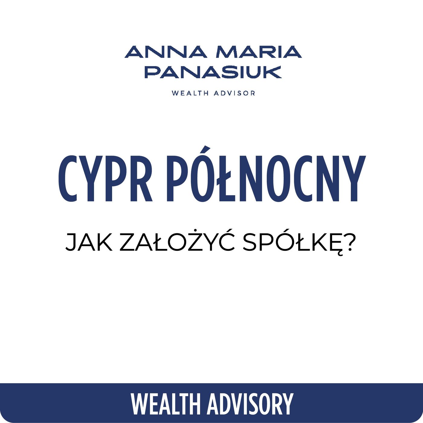 NO 80. Jak założyć SPÓŁKĘ na Cyprze Północnym? | Anna Maria Panasiuk episode artwork