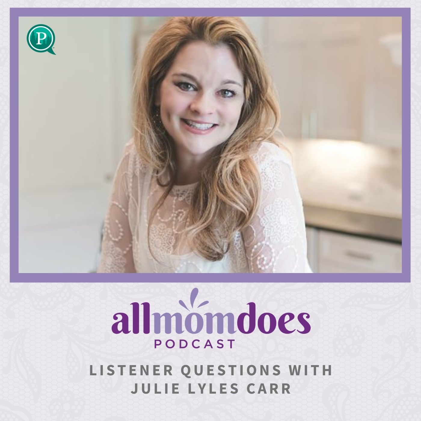 All Mom Does Podcast with Julie Lyles Carr