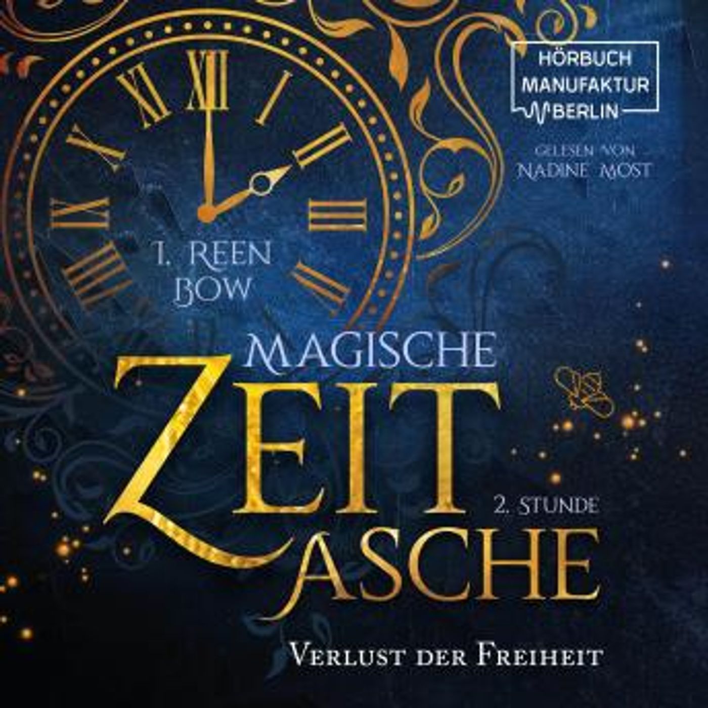 [German] - Zweite Stunde: Verlust der Freiheit - Magische Zeitasche, Band 2 (ungekürzt) by I. Reen Bow episode artwork