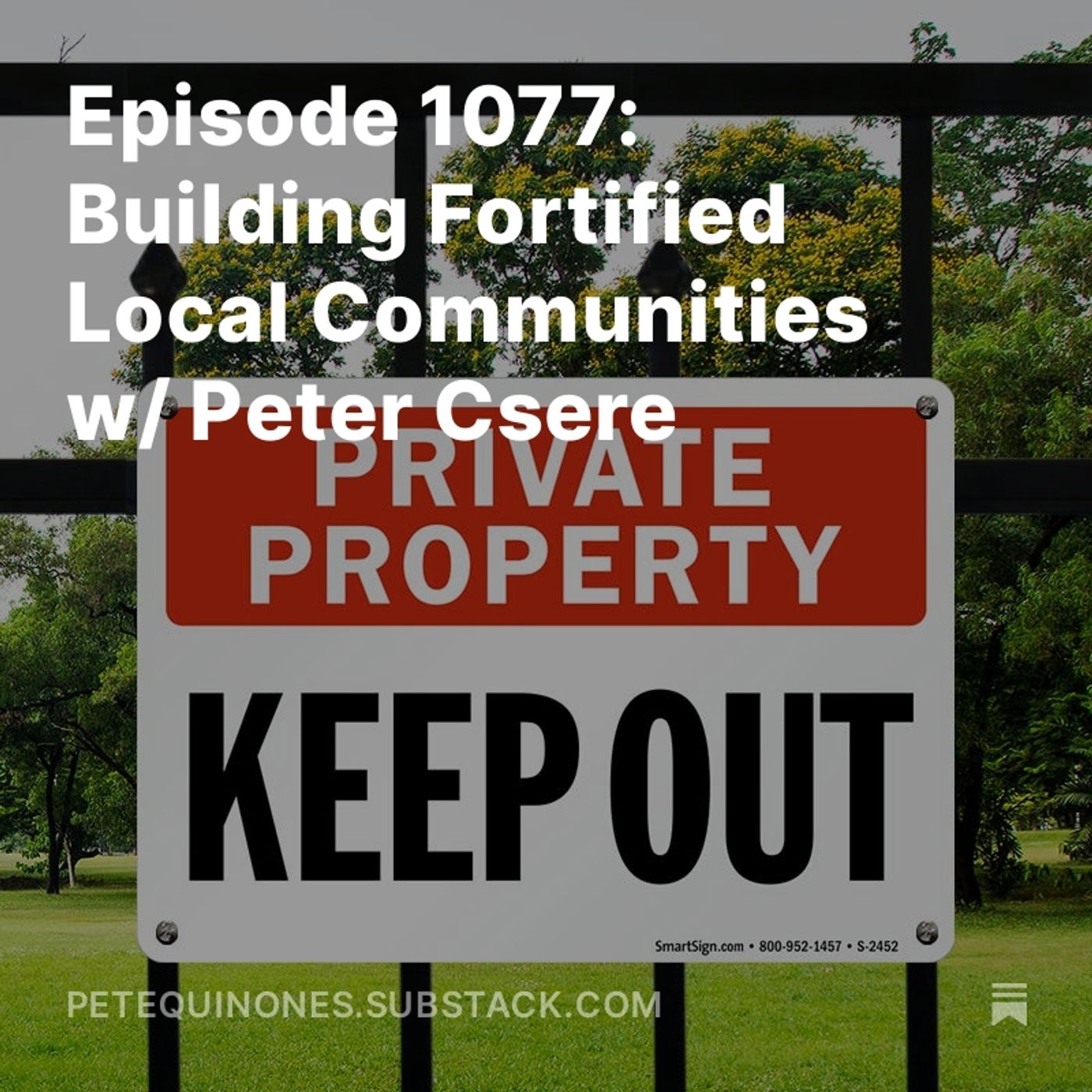 Episode 1077: Building Fortified Local Communities w/ Peter Csere