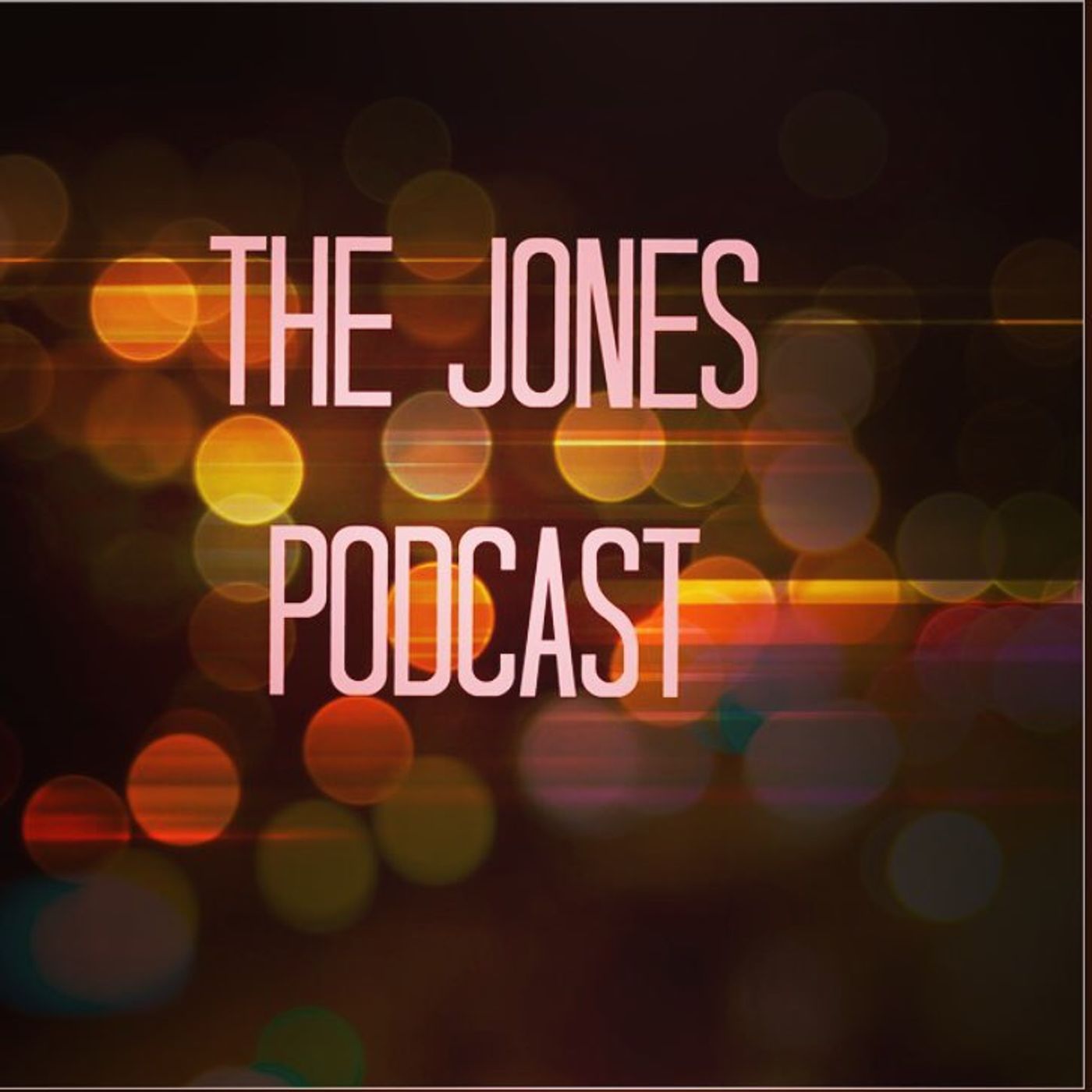 The Jones Podcast