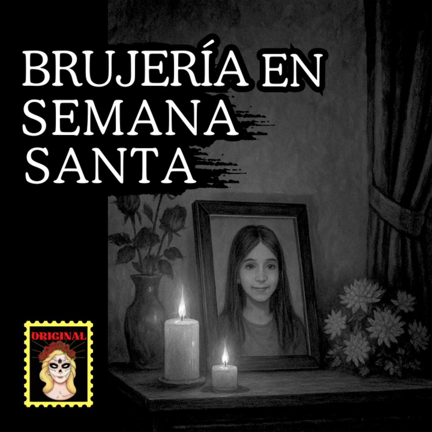 👉BRUJERÍAS en SEMANA SANTA⎮Relatos de TERROR⎮Viviendo con el miedo - Relatos de Brujería episode artwork