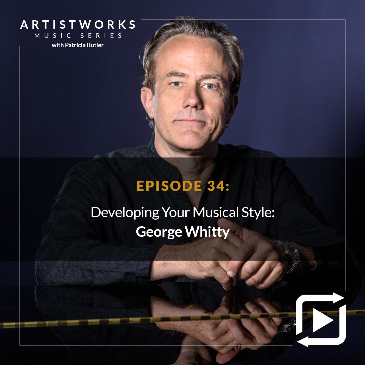 Developing Your Musical Style: George Whitty
