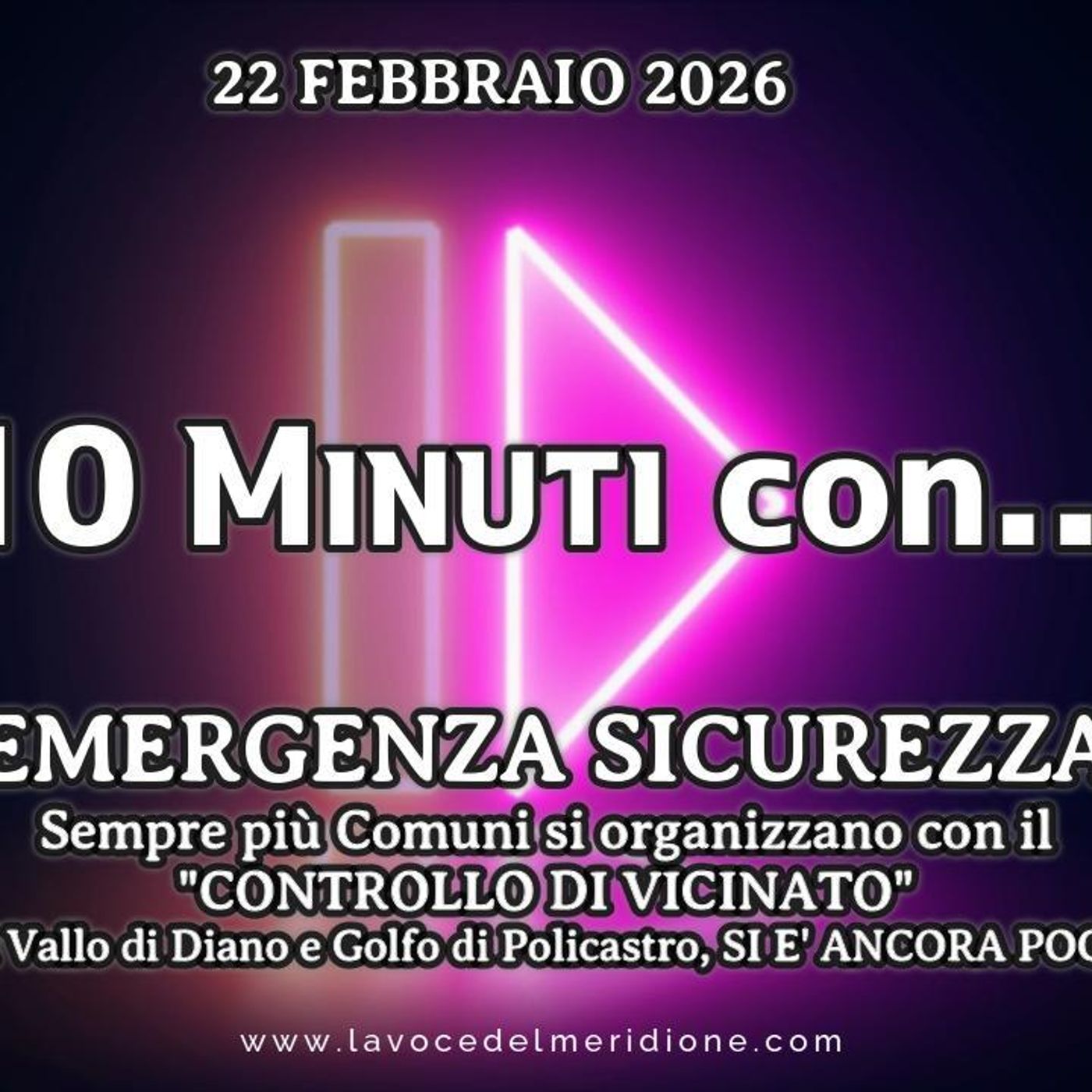 LaVoce24OnAir - «10 minuti con...» POLITICA – CRONACA - ATTUALITÀ -  del 22 febbraio 2026 EMERGENZA SICUREZZA episode artwork