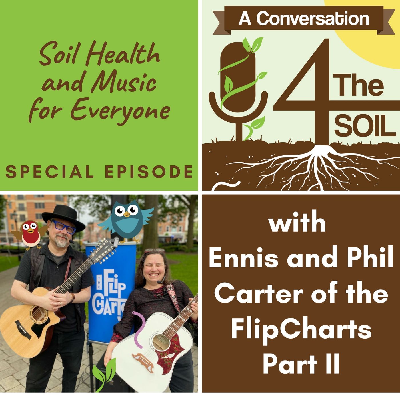 Episode 24 - Special: Soil Health and Music for Everyone with Ennis and Phil Carter of the FlipCharts Part II