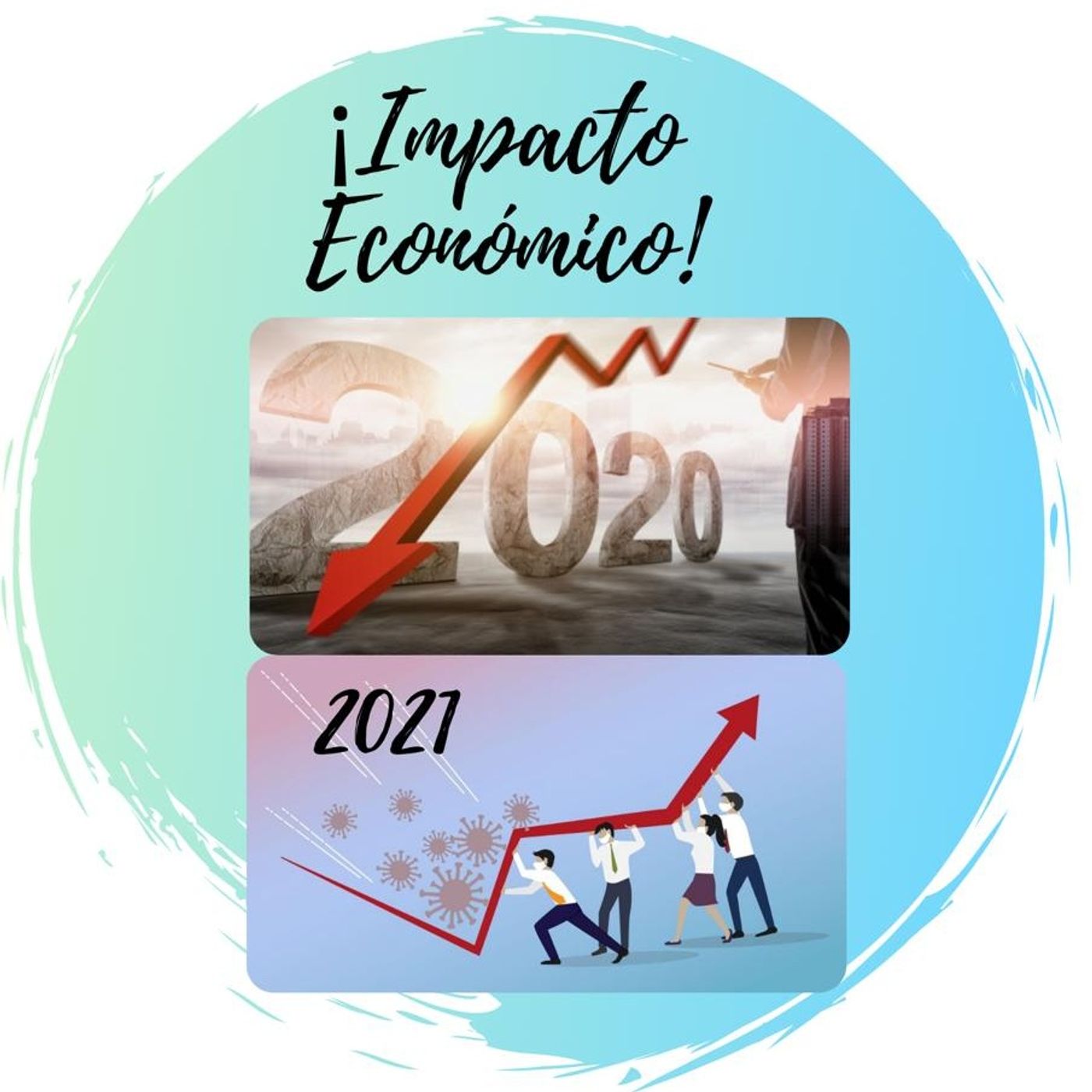 Récord histórico de recesión económica en 2020 VS recuperación económica en 2021 episode artwork