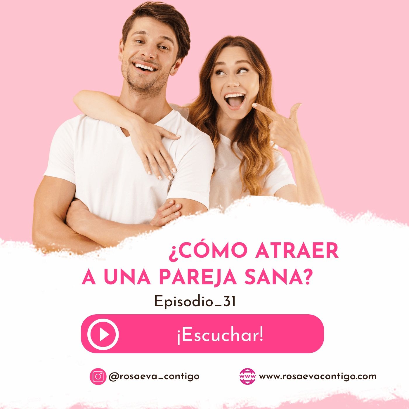 Episodio 31_ Cómo Atraer a una Pareja Sana Episodio 31_ Cómo Atraer a una Pareja Sana