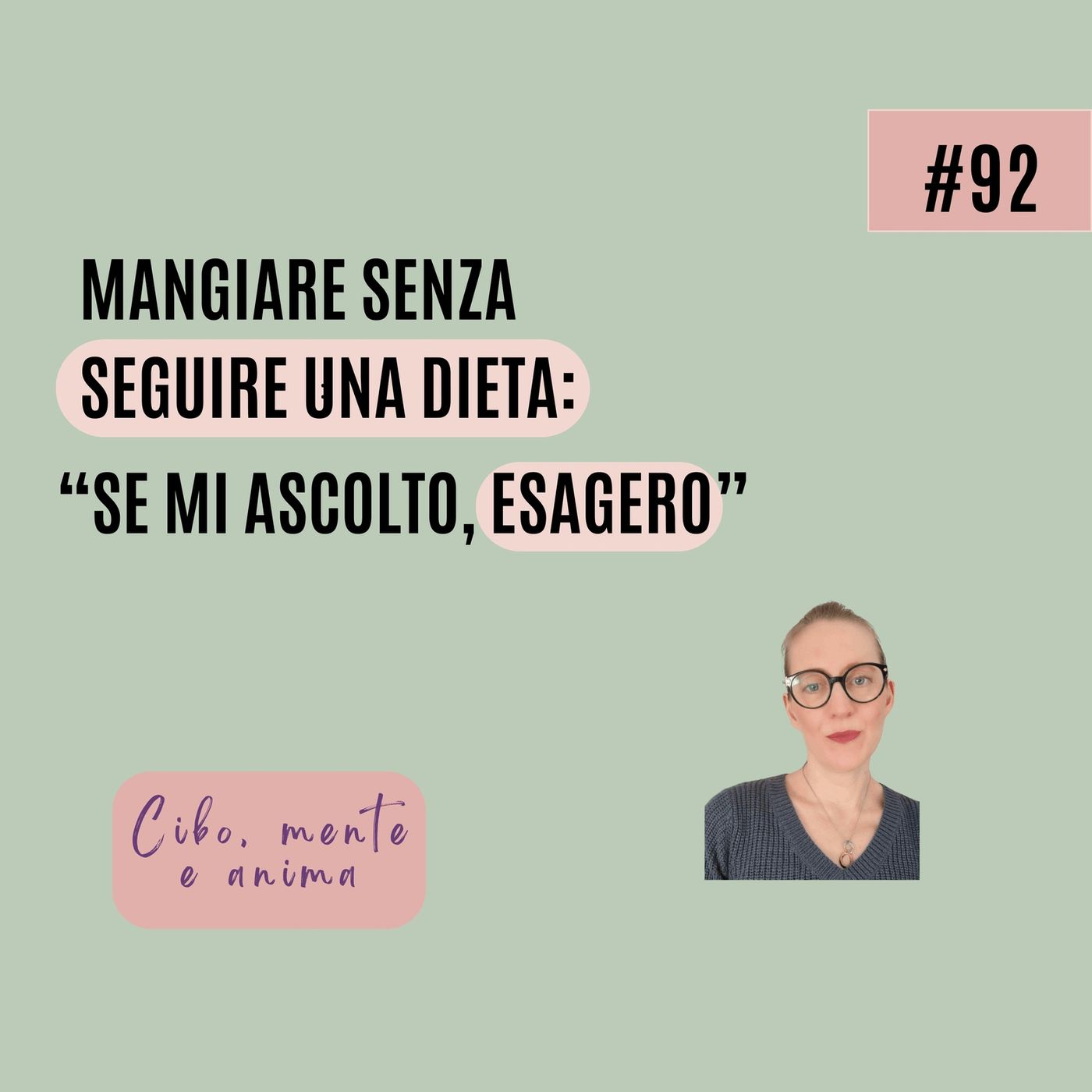 Mangiare senza seguire una dieta, se mi ascolto, esagero