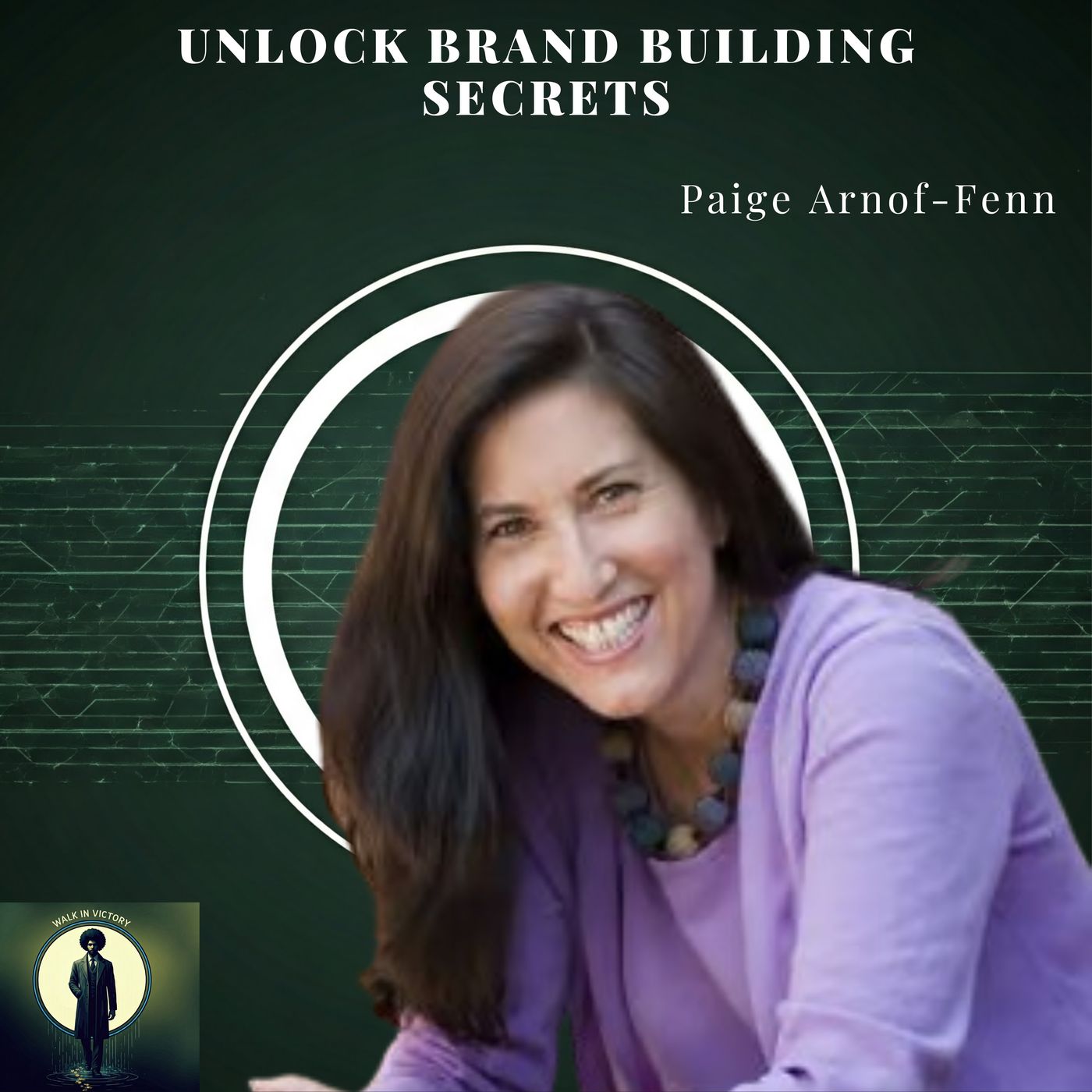 Unlock BRAND Building Secrets with Paige Arnof-Fenn!